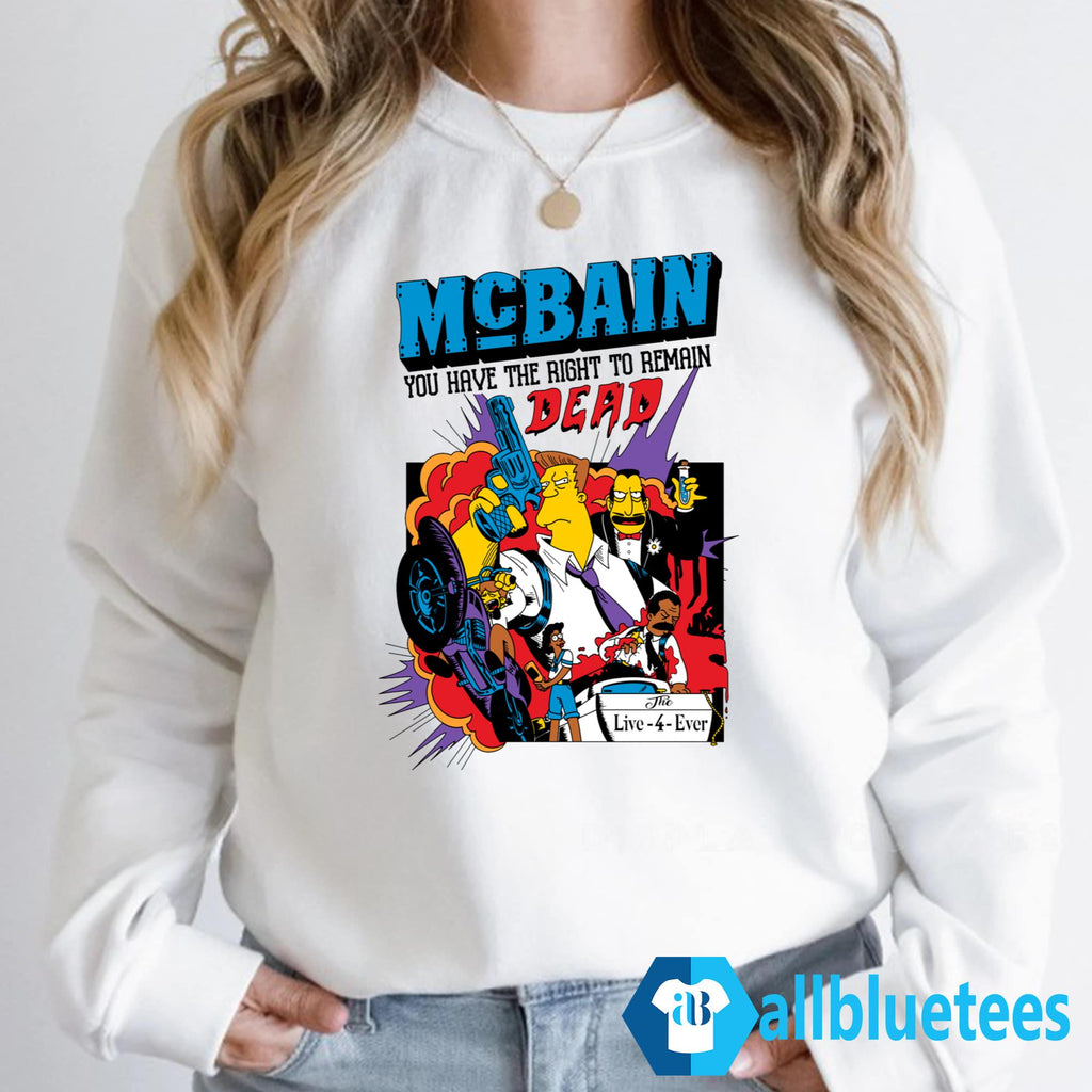 McBain You Have The Right To Remain Dead Shirt