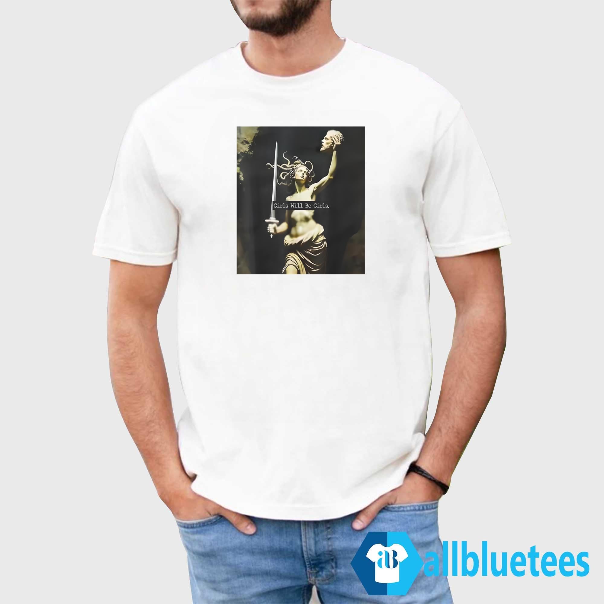 Medusa Girls Will Be Girls Shirt