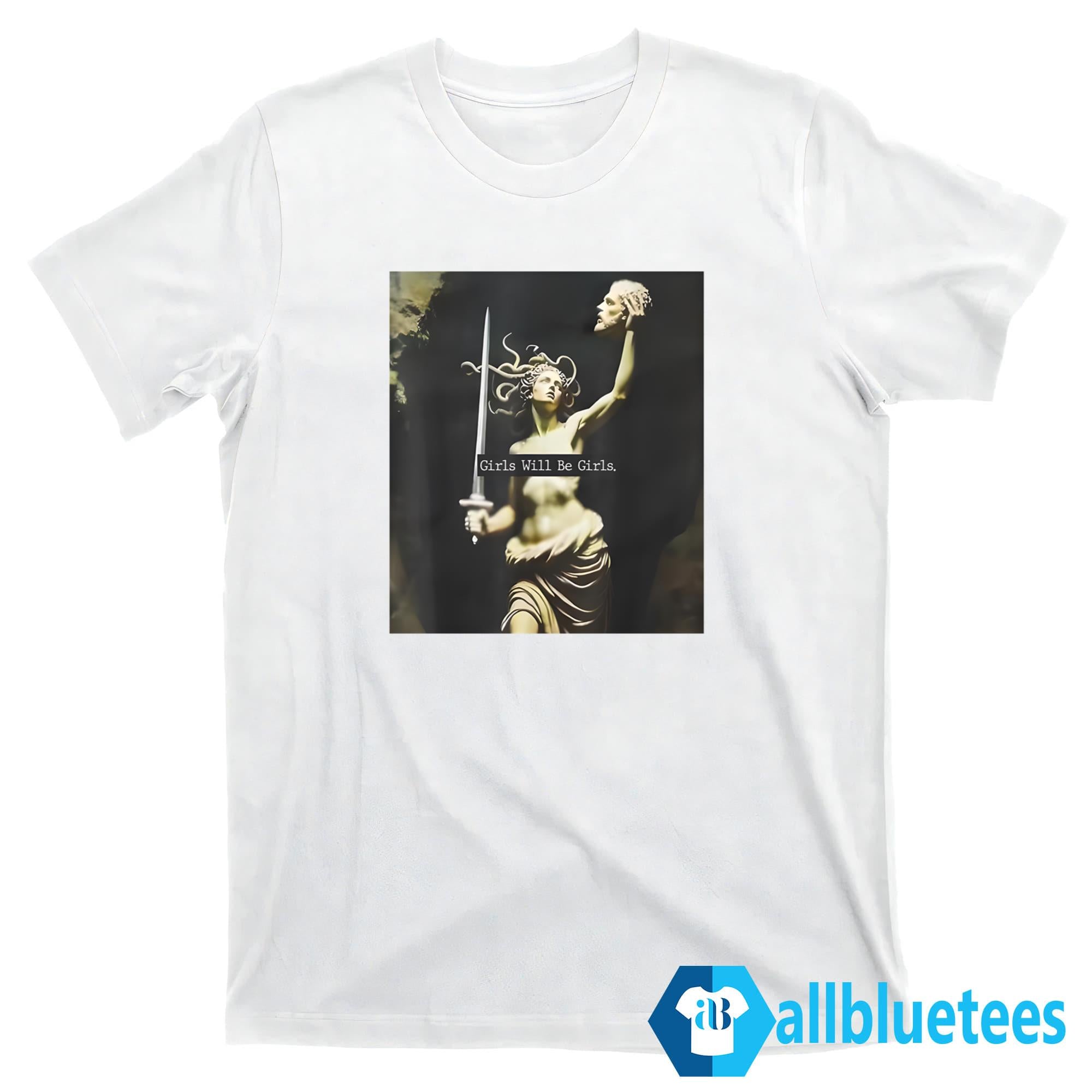 Medusa Girls Will Be Girls Shirt