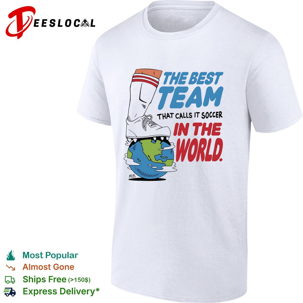 Men in Blazers the best team that calls it soccer in the world cleat globe shirt