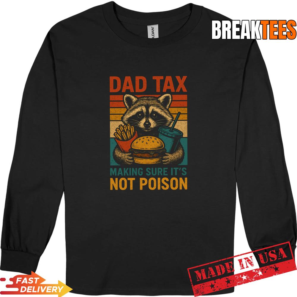 Mens Dad Tax Making Sure It’s Not Poison Funny Fathers Day Performance T-Shirt