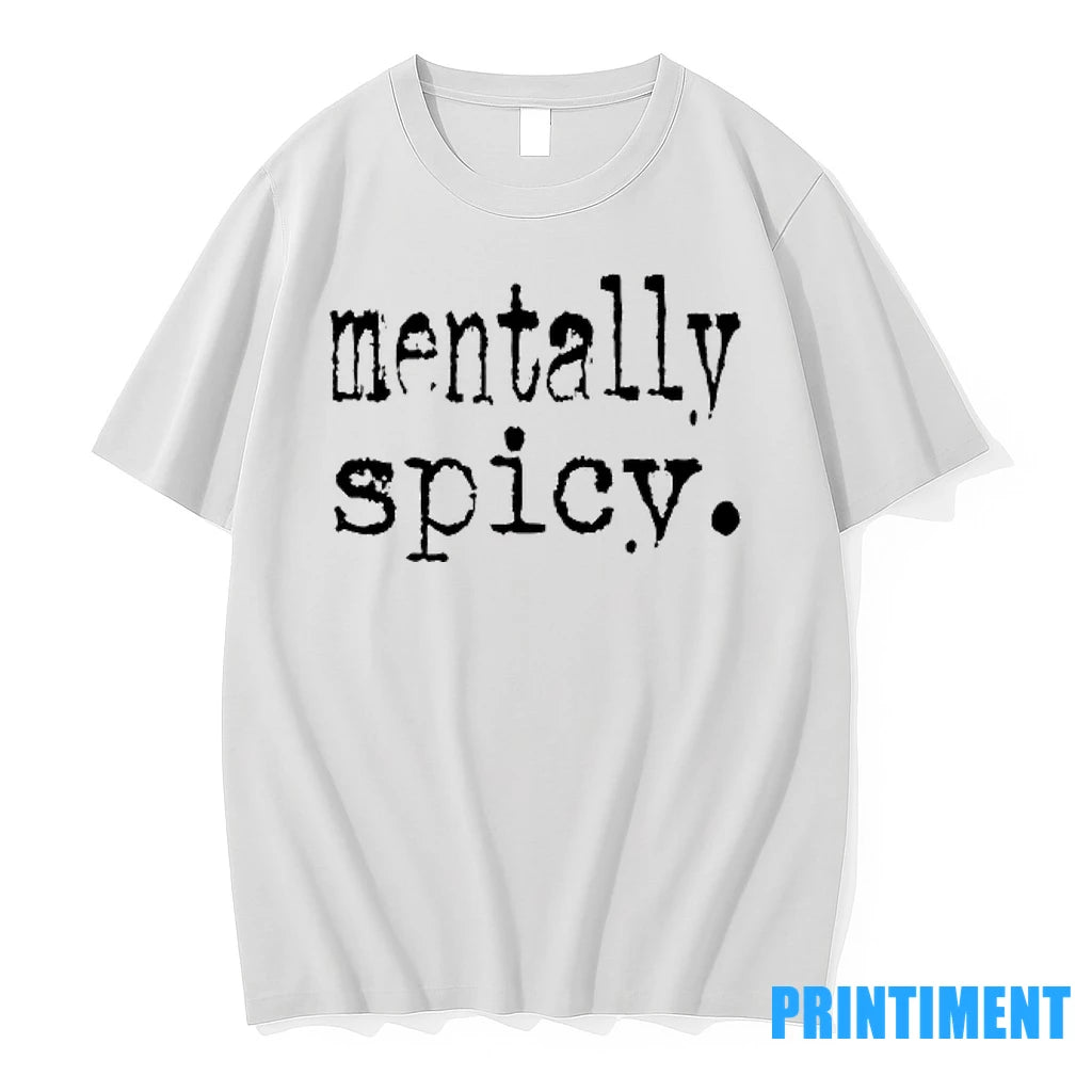 Mentally Spicy Tshirts Sweater