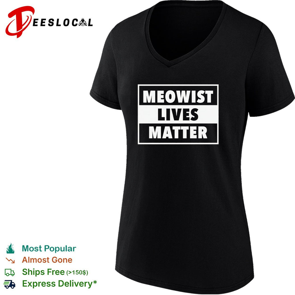 Meowist Lives Matter shirt