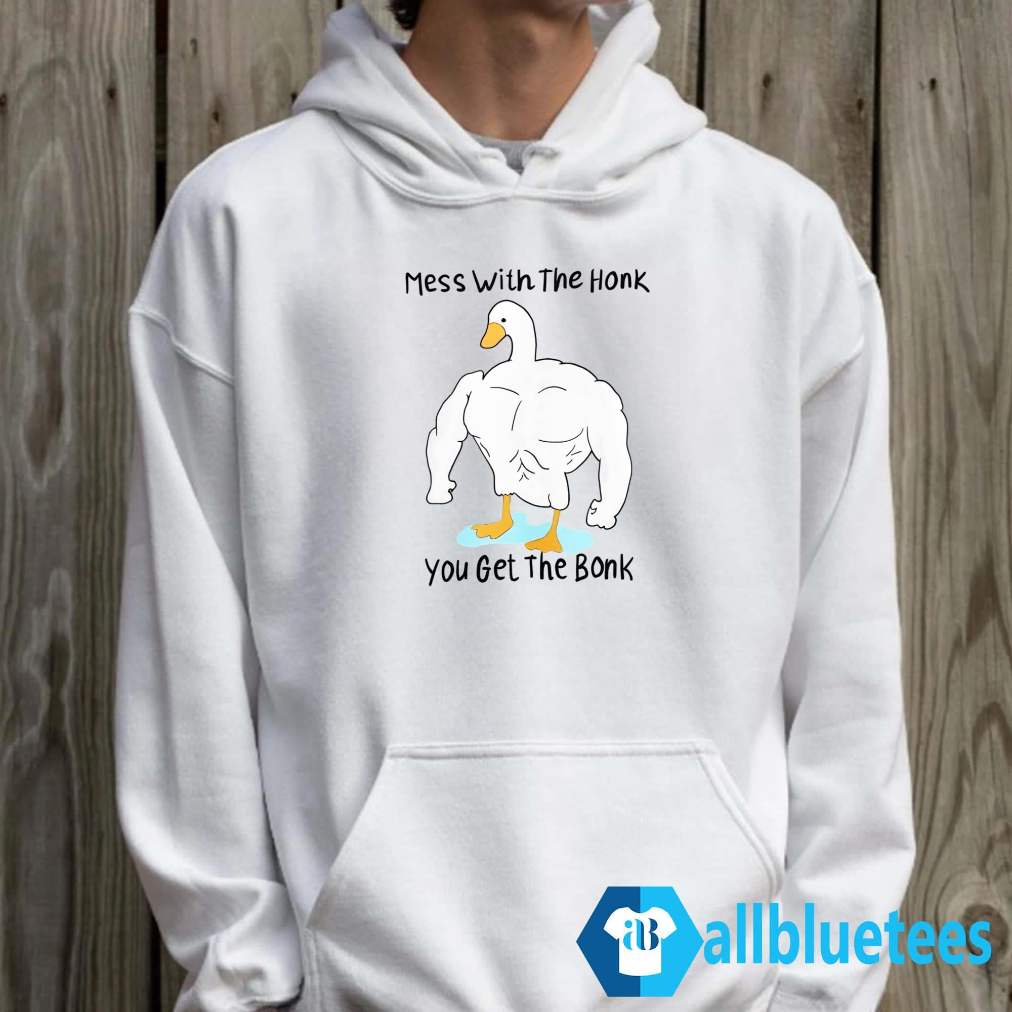 Mess With The Honk You Get The Bonk Shirt