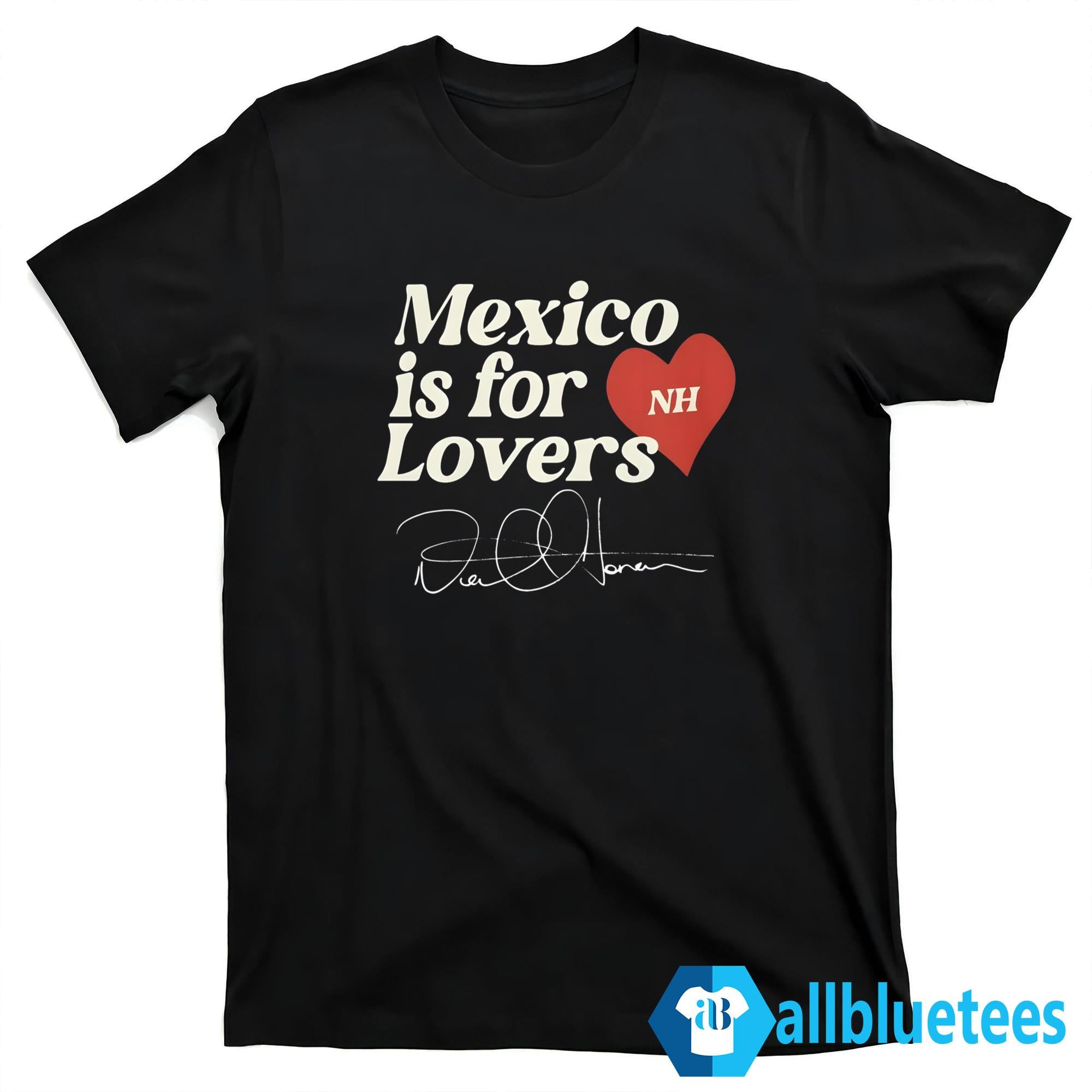 Mexico Is For Lovers Shirt
