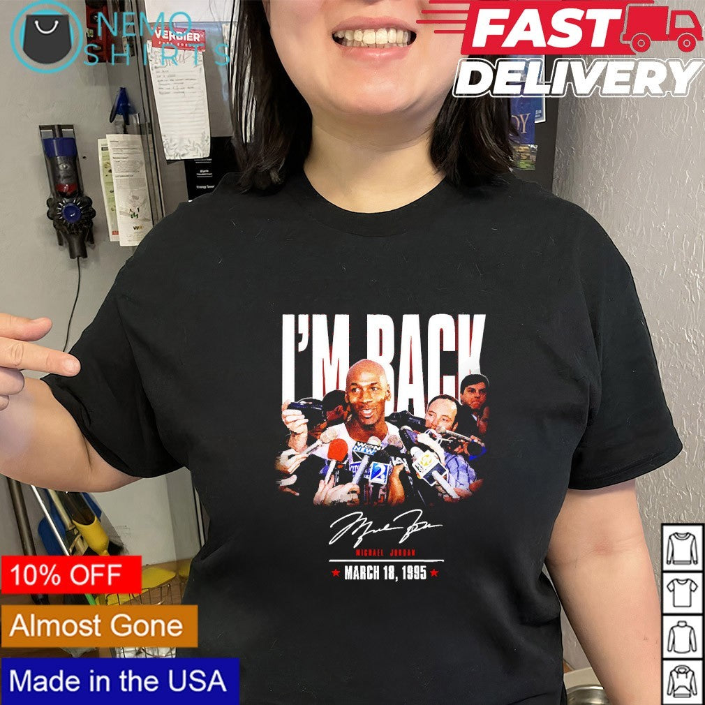 Michael Jordan March 18th 1995 i’m back signature shirt