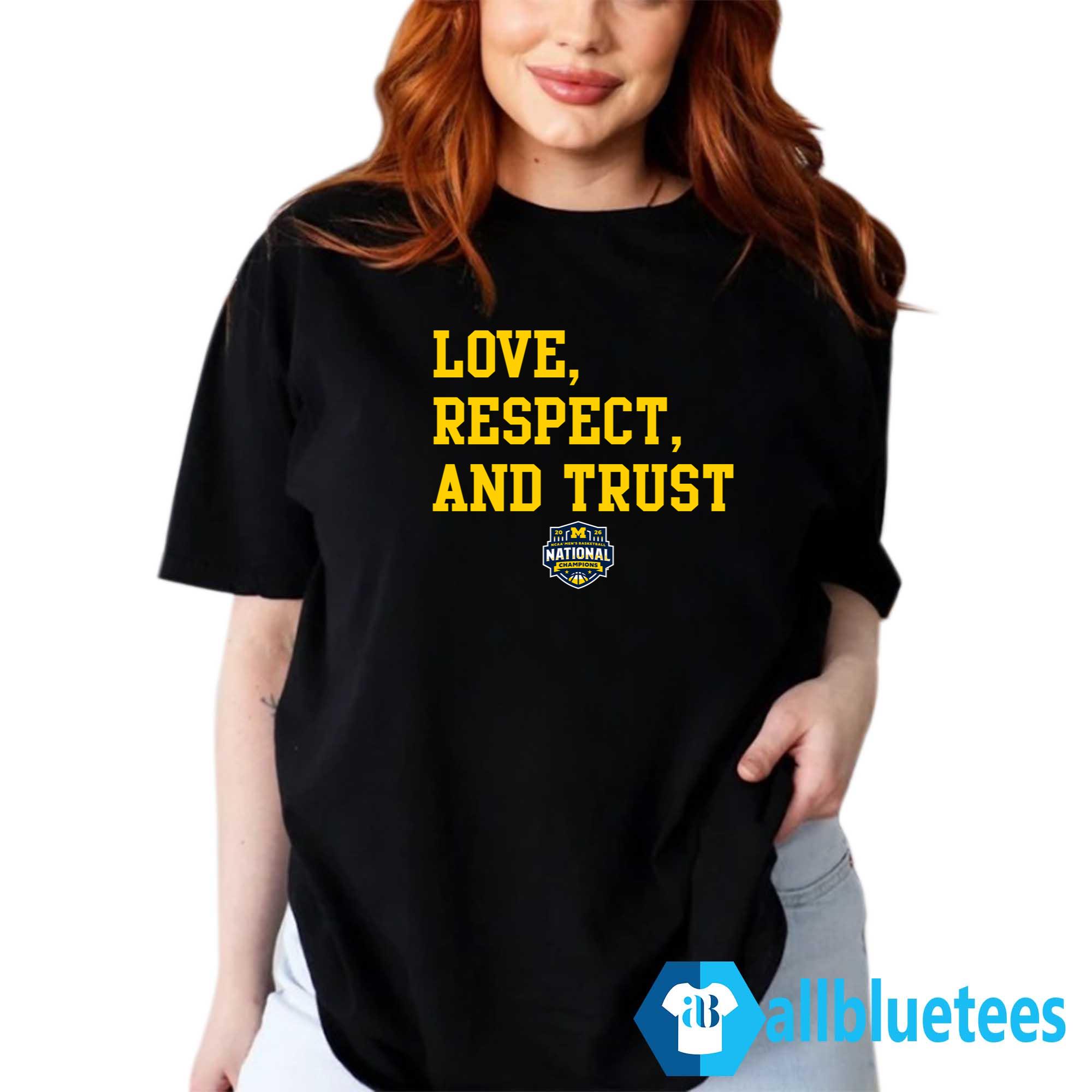 Michigan 2026 Love Respect Trust Shirt