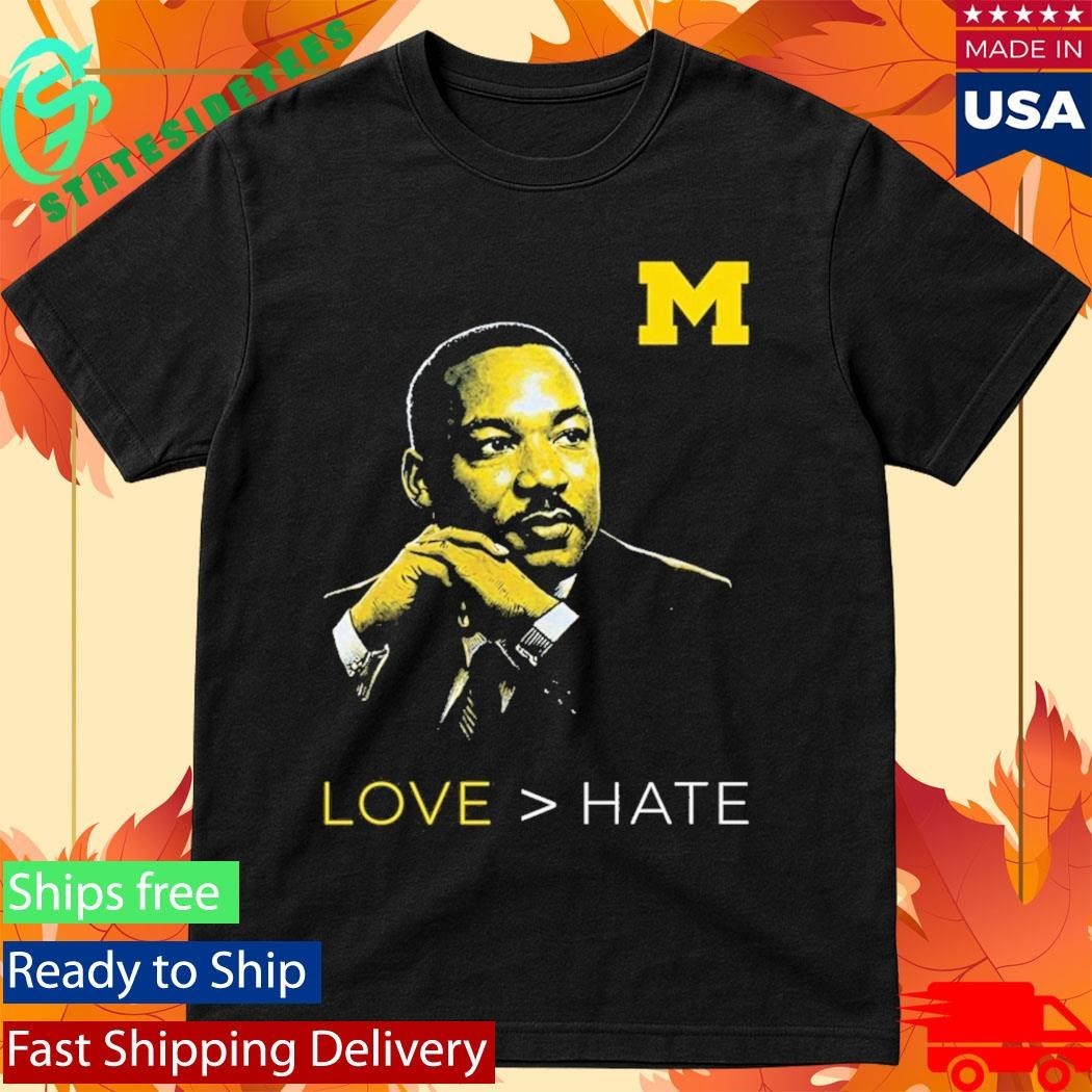 Michigan Love Hate MLK Day Shirt