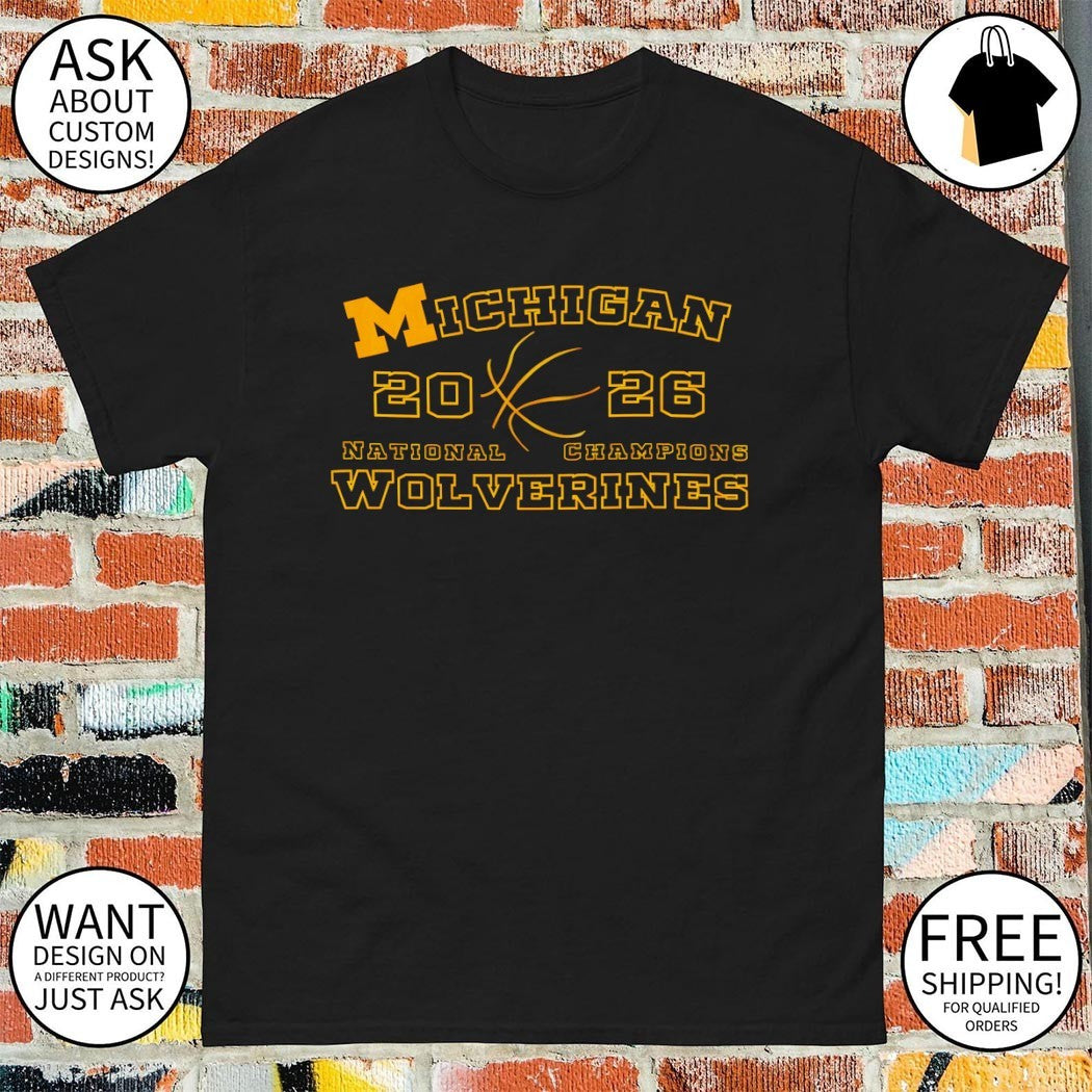 Michigan Wolverines National Champions Basketball 2026 shirt