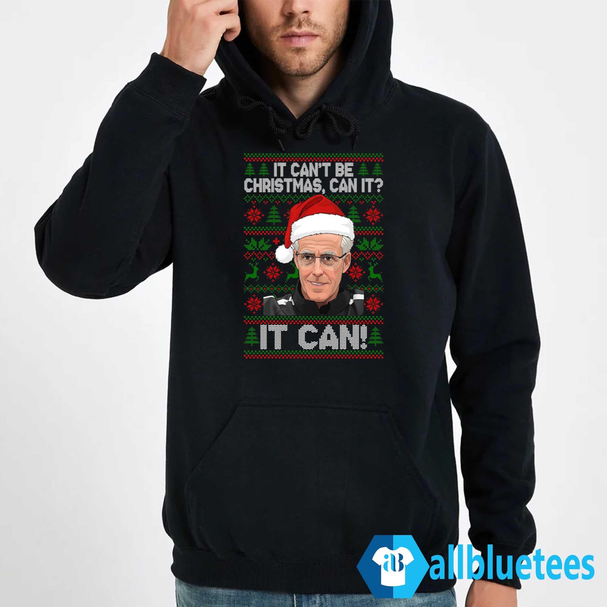 Mick McCarthy It Can’t Be Christmas Can It It Can Sweatshirt