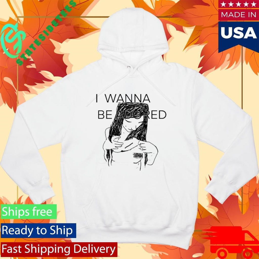 Mickal500 I Wanna Be Adored Shirt