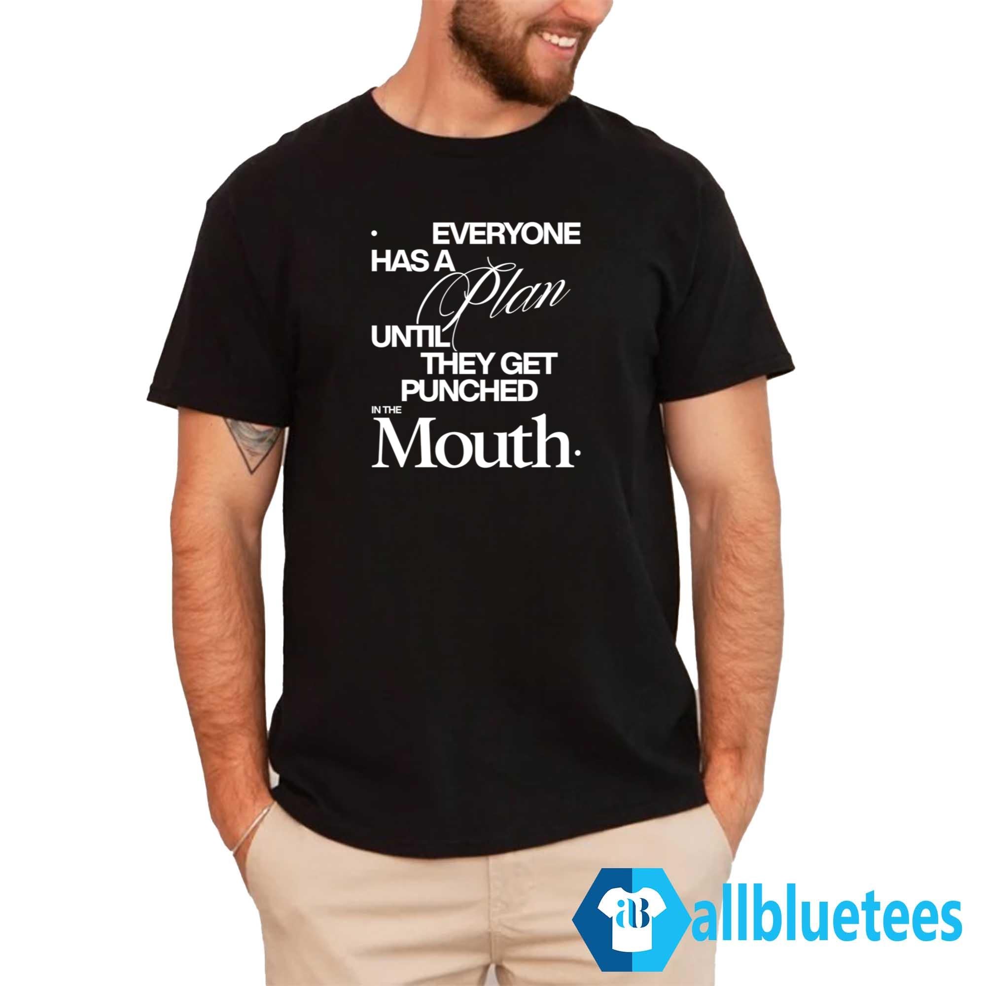 Mike Tyson Everyone Has A Plan Until They Get Punched In The Mouth Shirt