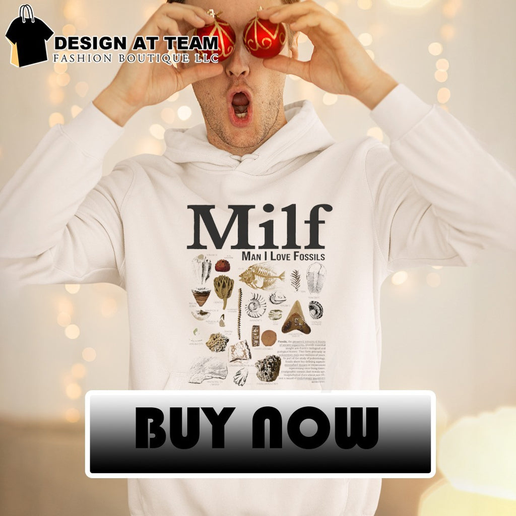 Milf Man I love Fossils vintage shirt
