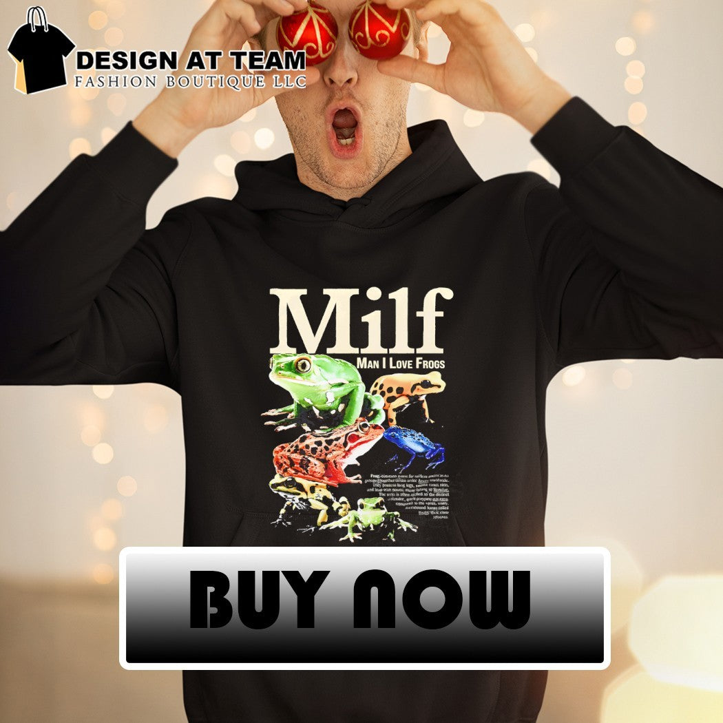 Milf man I love frogs meme shirt