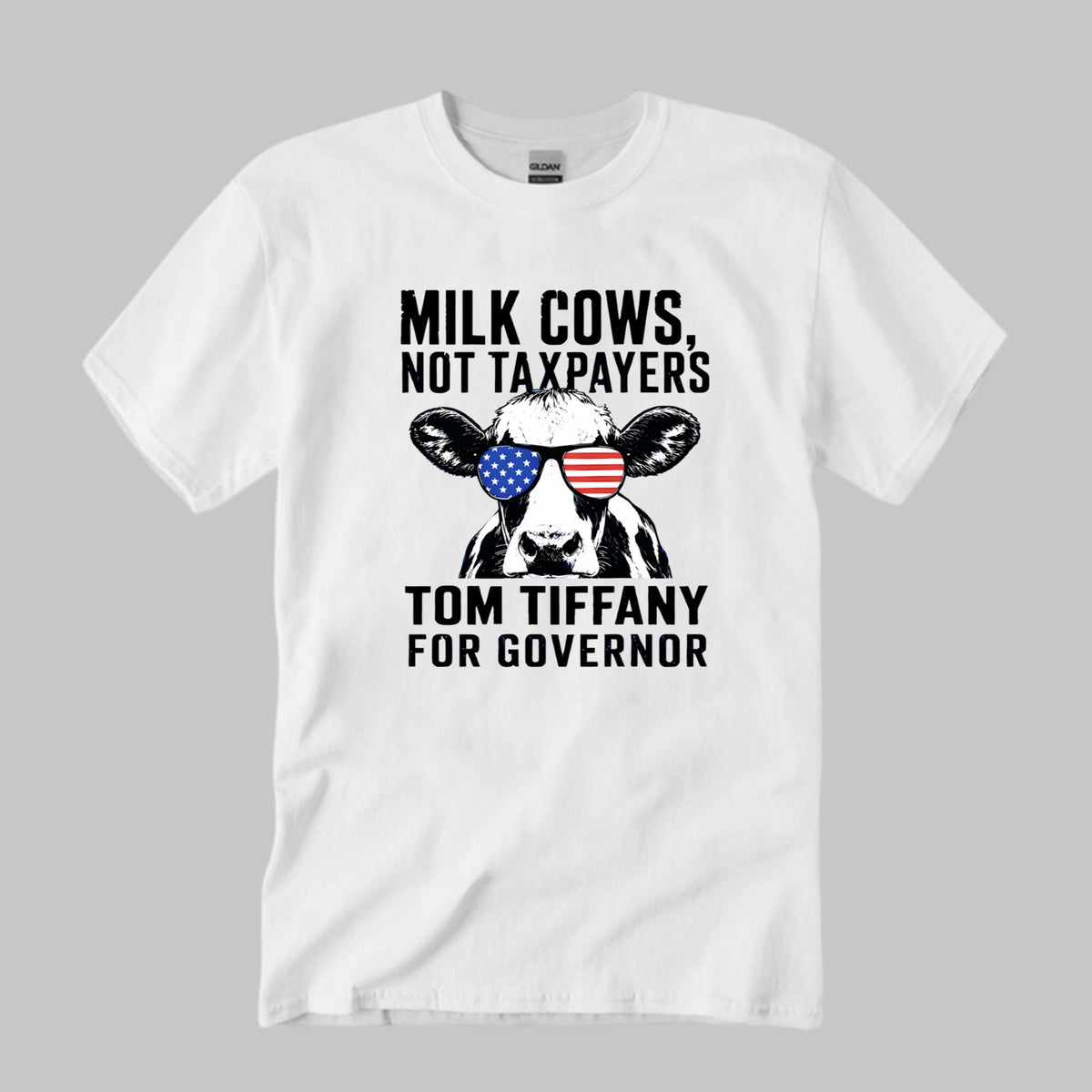 Milk Cows Not Taxpayers Tom Tiffany For Governor Shirt