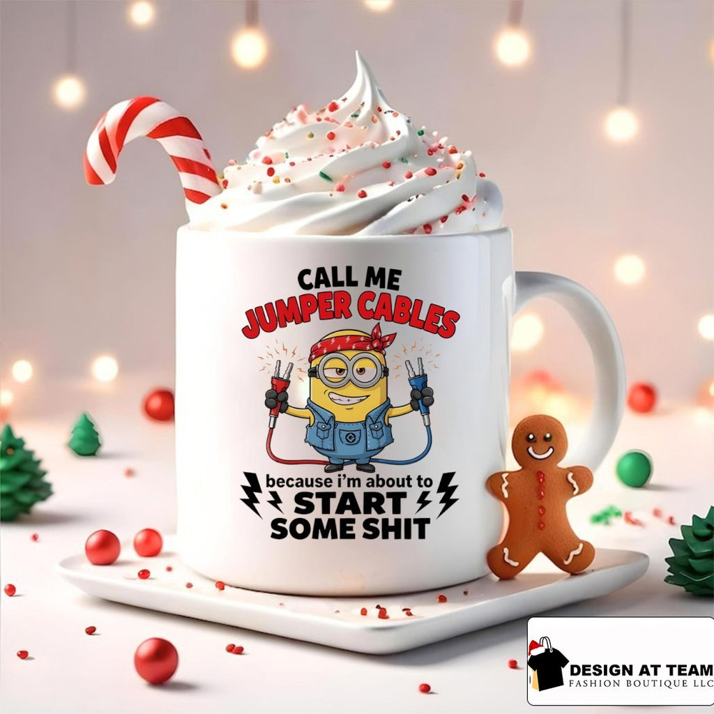 Minion call me jumper cables because I’m about to start some shit shirt