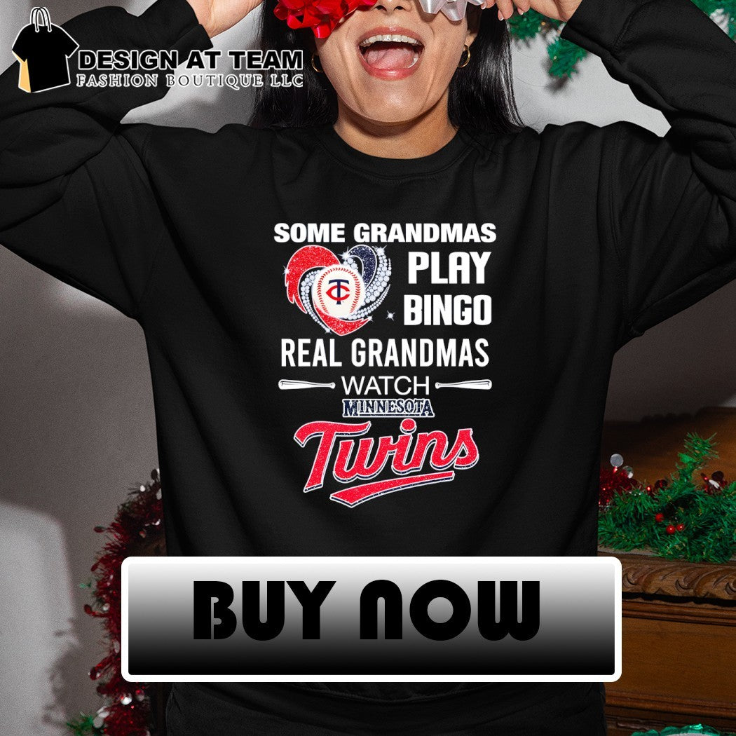 Minnesota Twins Baseball some grandmas play bingo real grandmas watch shirt