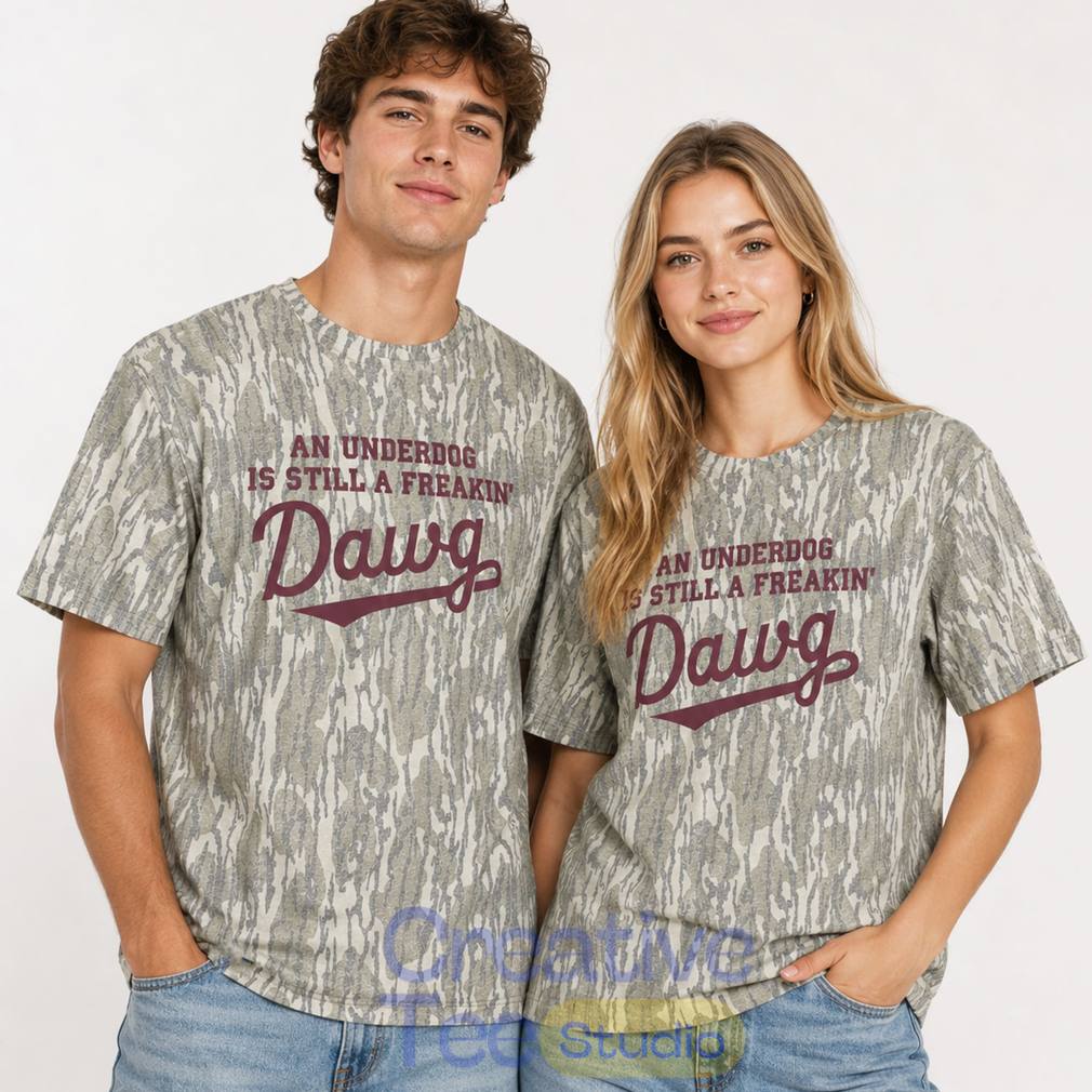 Mississippi State Bulldogs ‘An Under Dog Is Still A Freakin’ Dawg’ T-Shirt