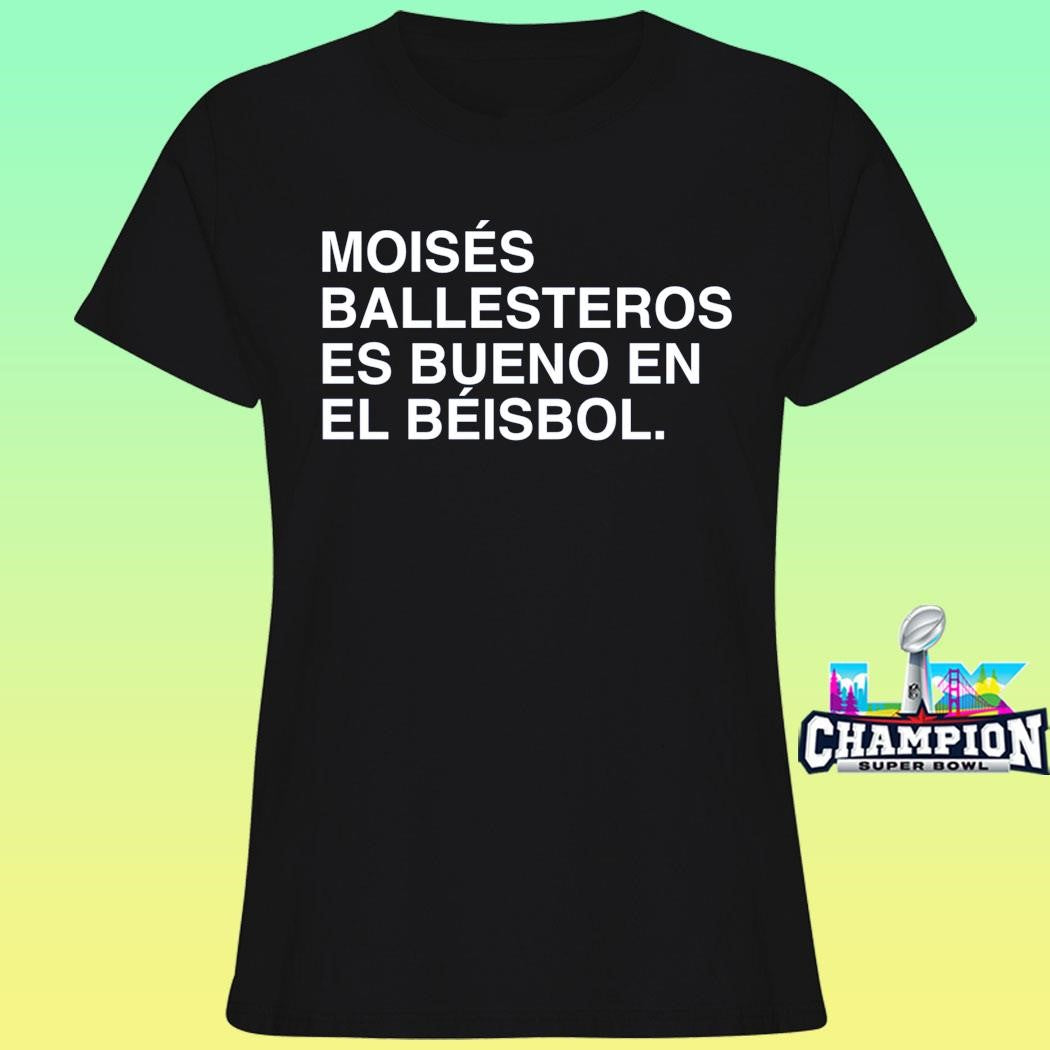 Moisés Ballesteros Es Bueno En El Béisbol Shirt