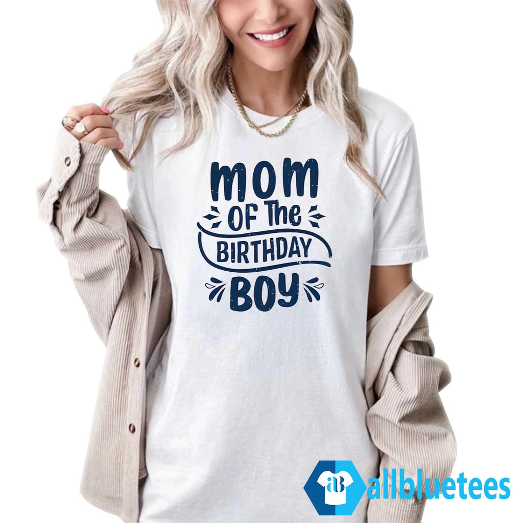 Mom Of The Birthday Boy Shirt
