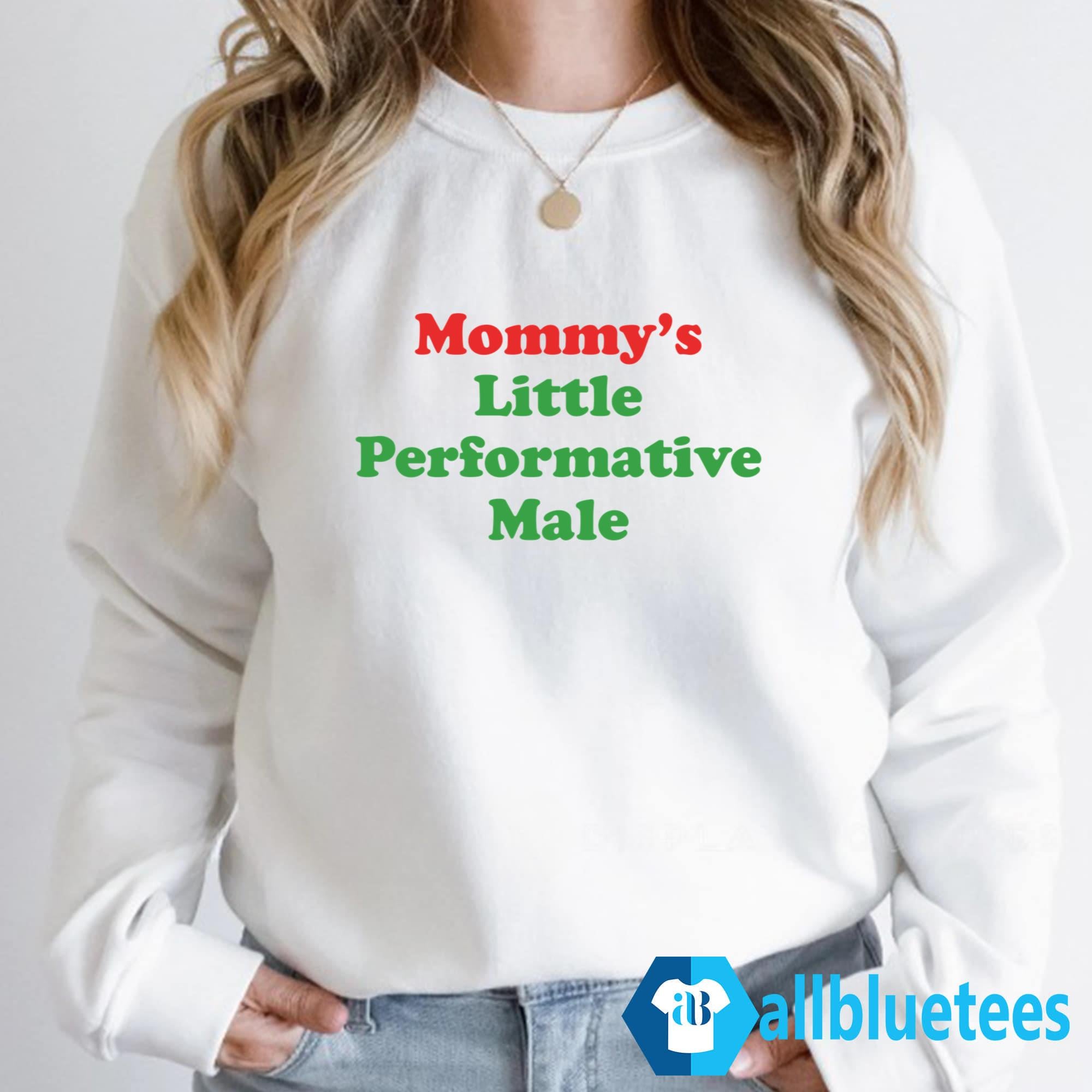 Mommy’s Little Performative Male Shirt