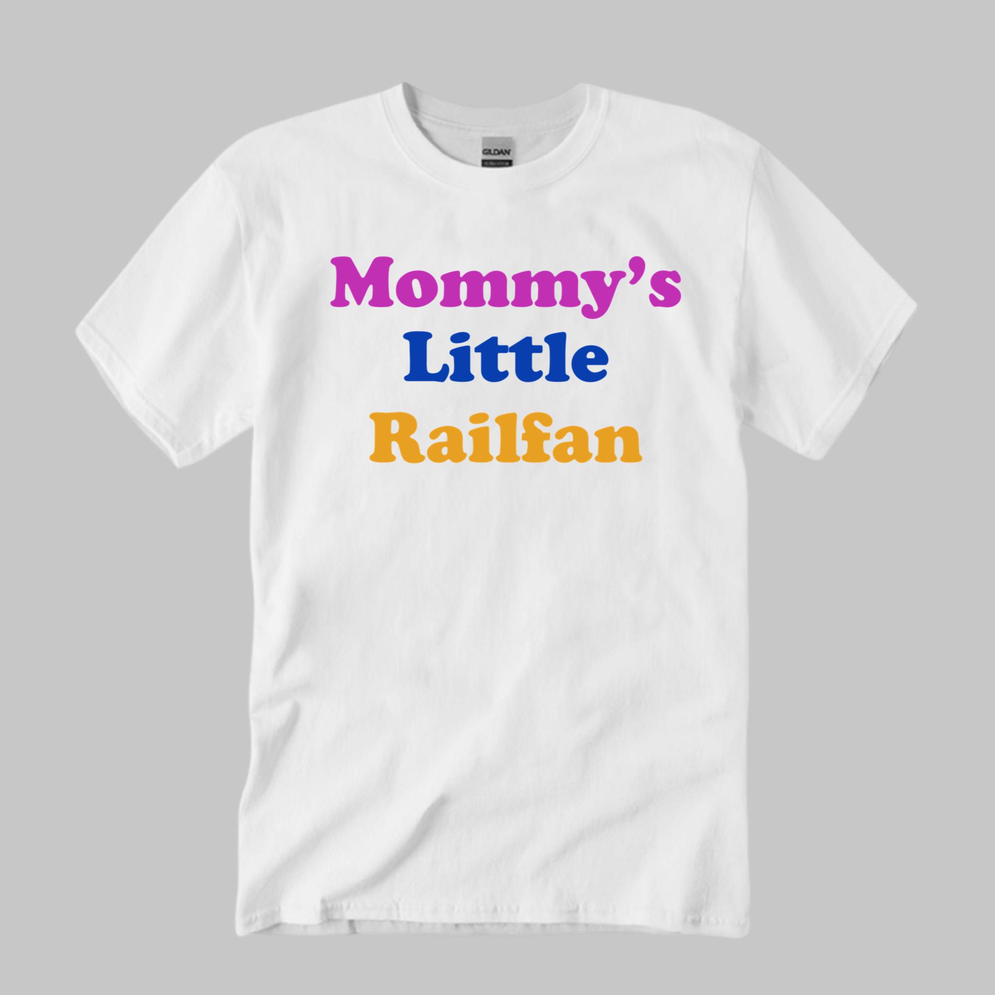 Mommy’s Little Railfan Shirt