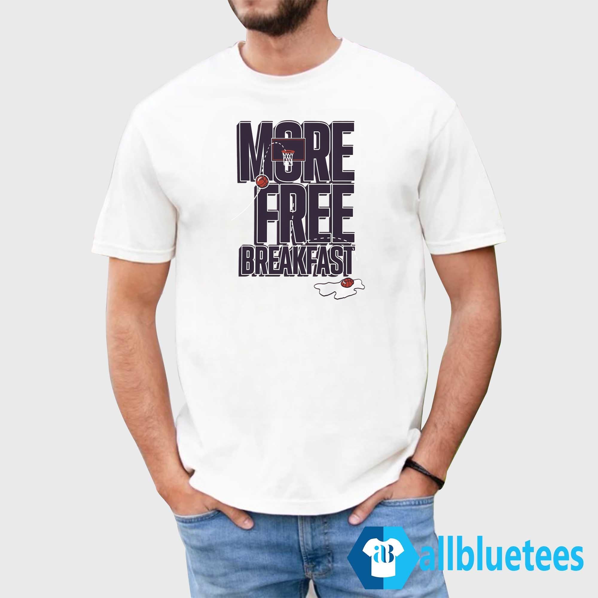 More Free Breakfast Shirt