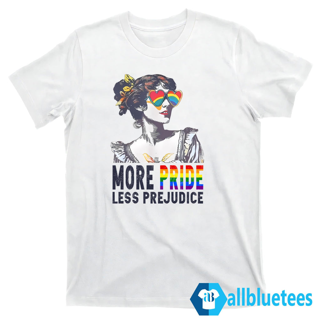 More Pride Less Prejudice T-Shirt