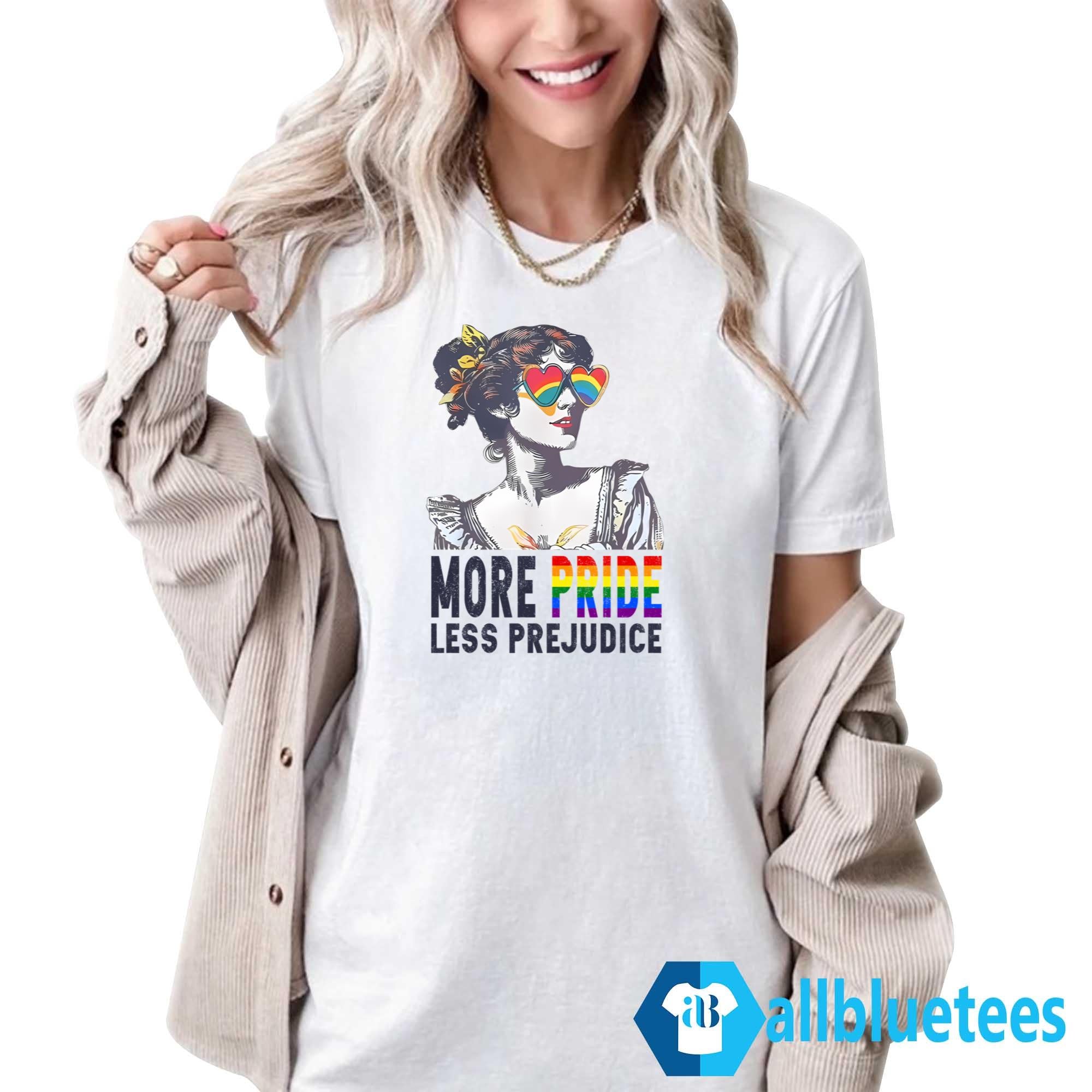 More Pride Less Prejudice T-Shirt
