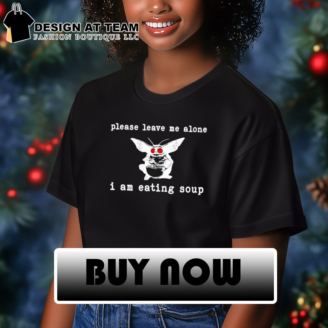 Mothman eating soup please leave me alone I am eating soup shirt