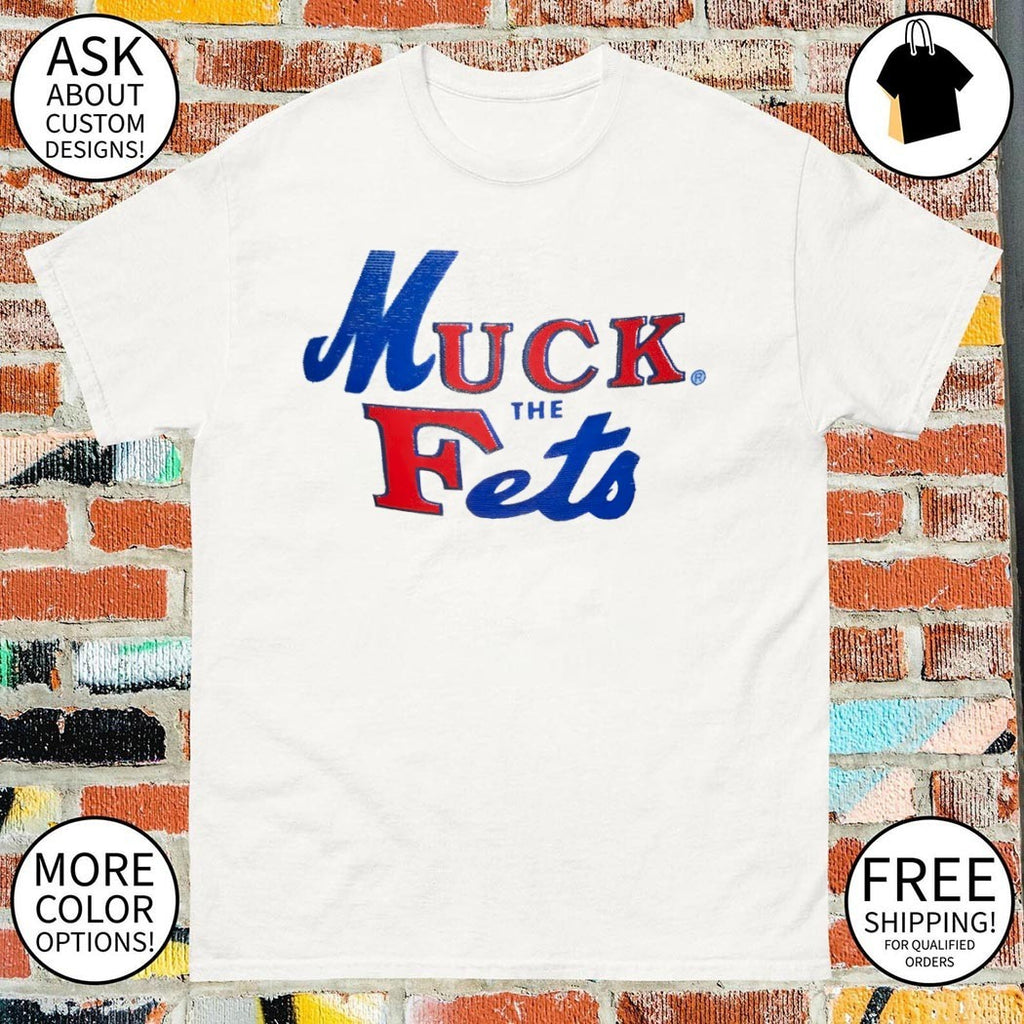 Muck the Fets New York Mets Baseball MLB 2026 shirt
