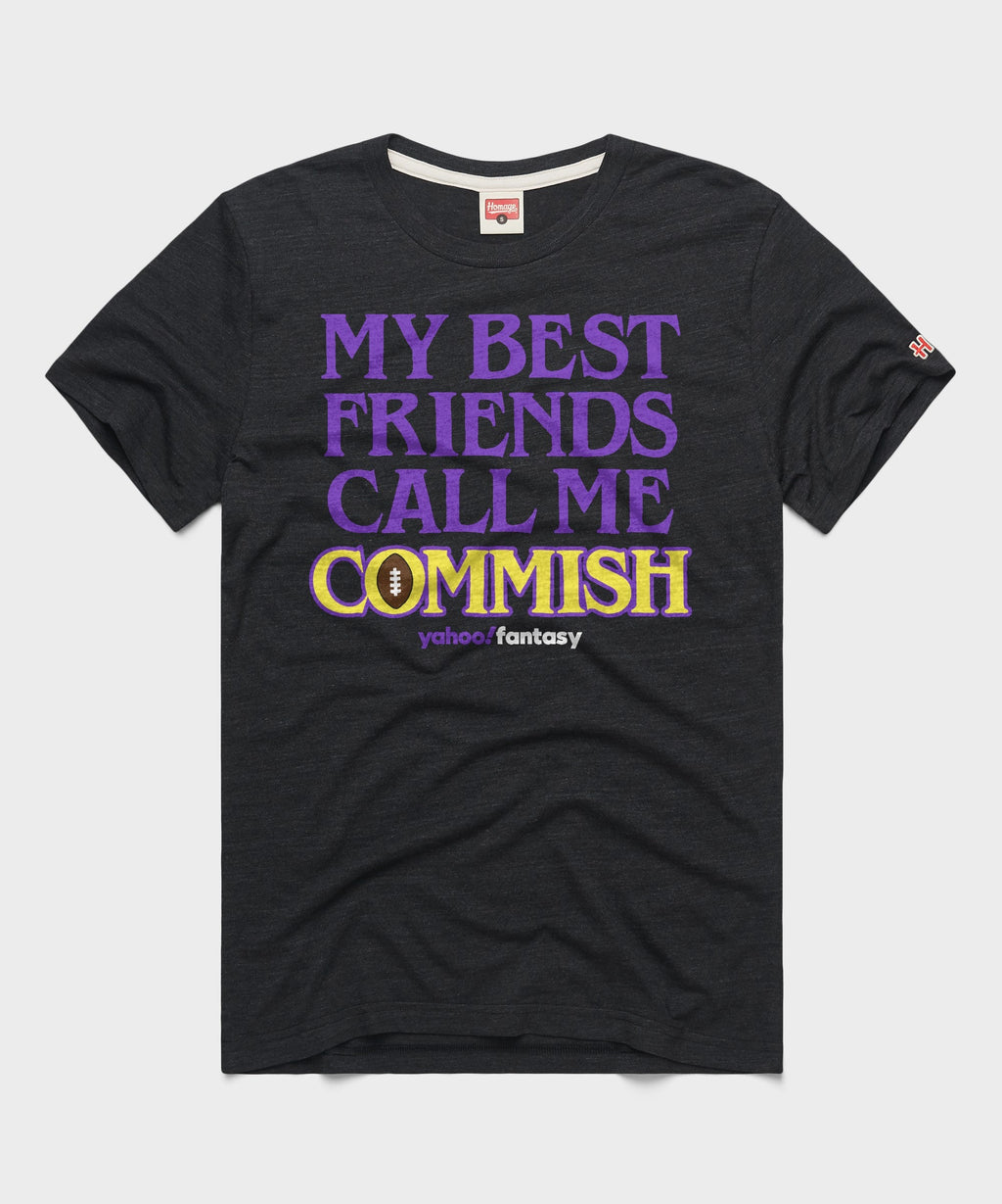 My Best Friends Call Me Commish