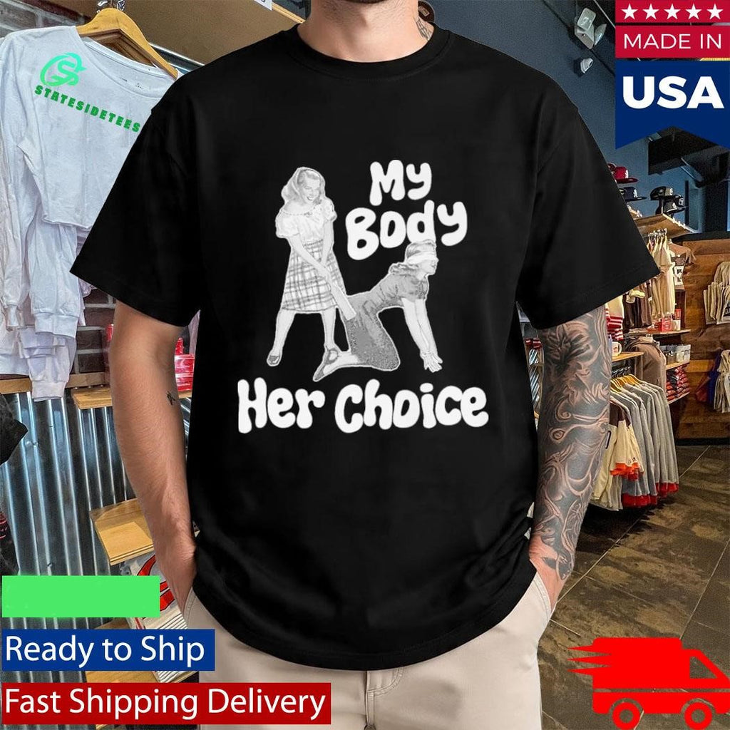 My Body Her Choice Women’s Version Shirt