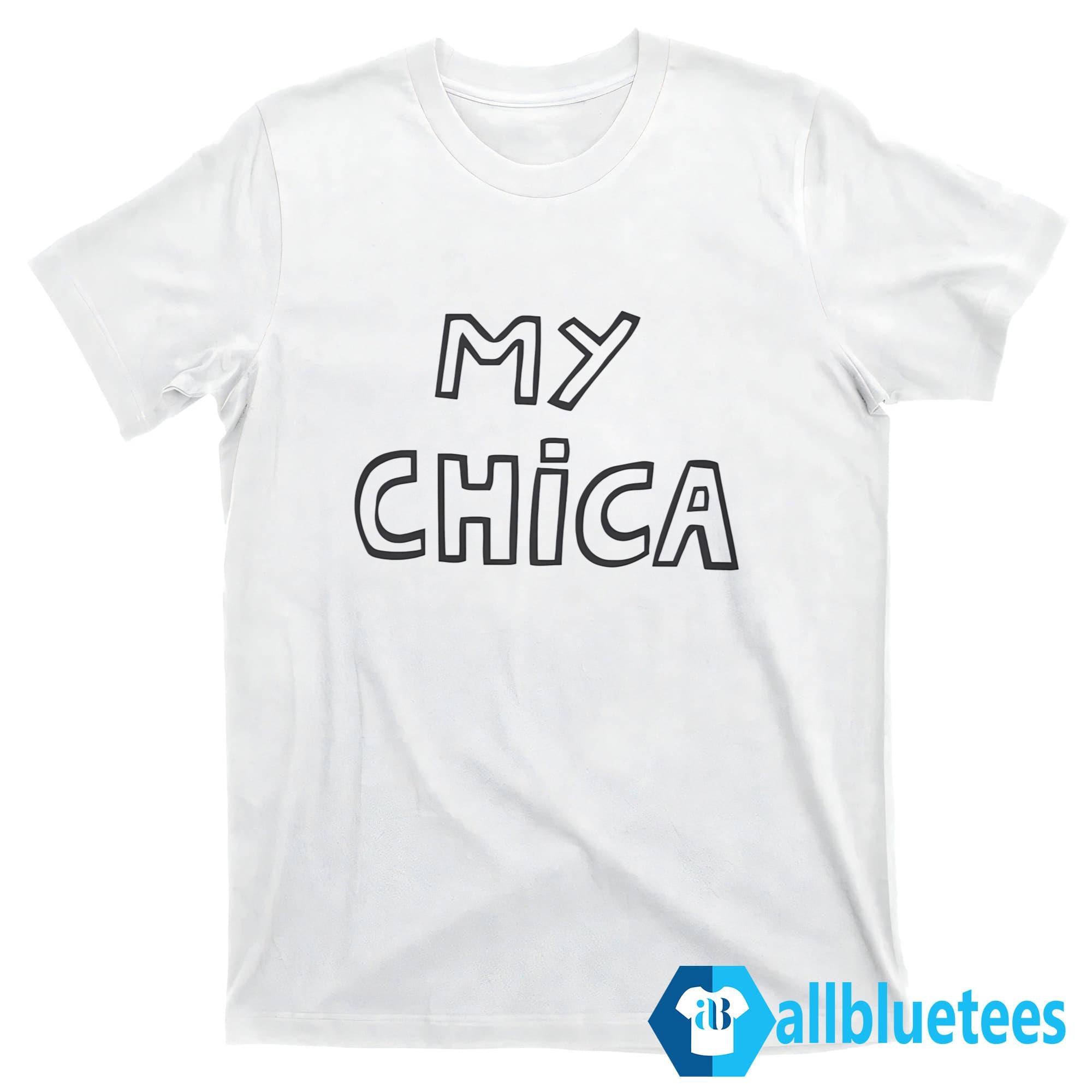 My Chica Shirt