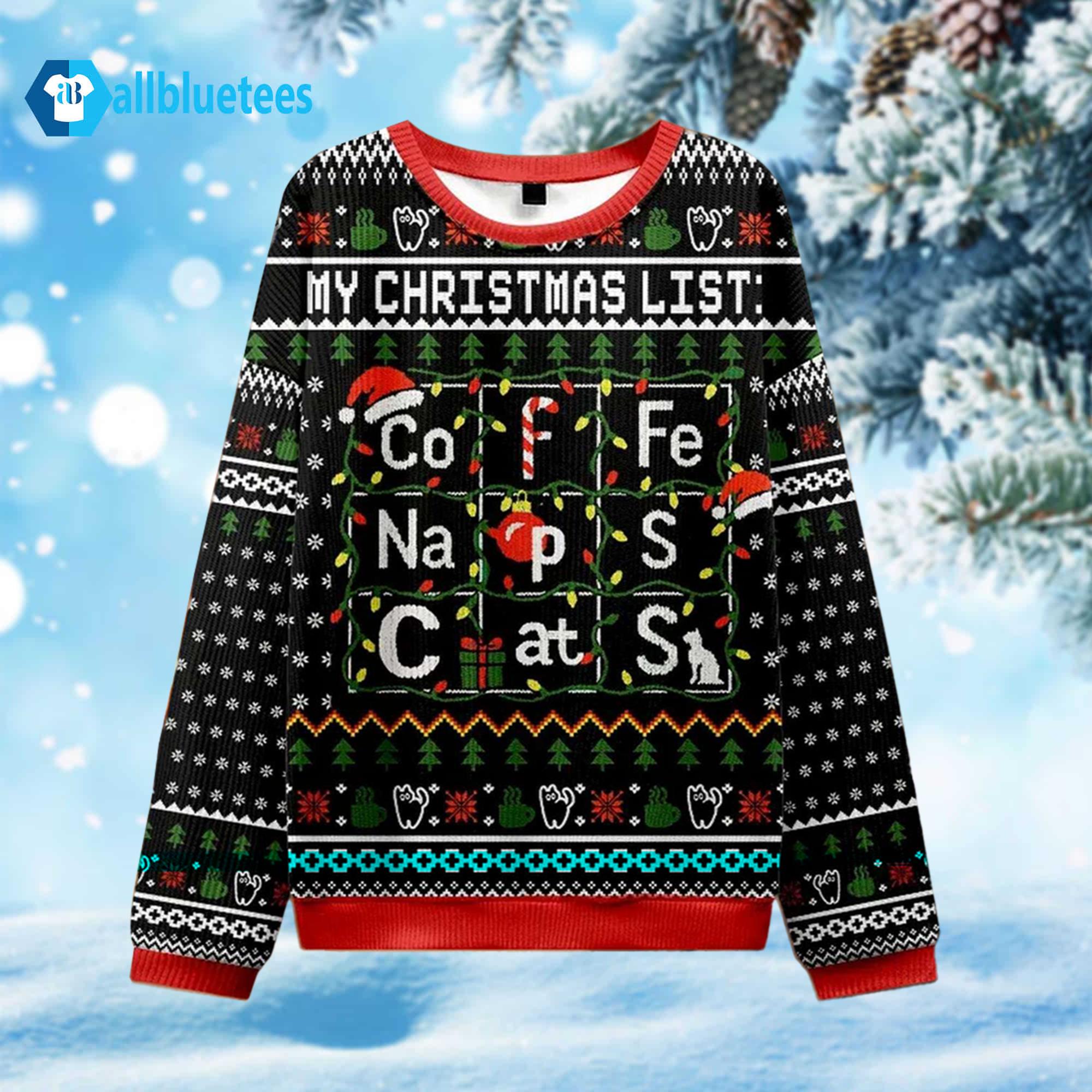 My Christmas List Coffee Naps Cats Ugly Christmas Sweater