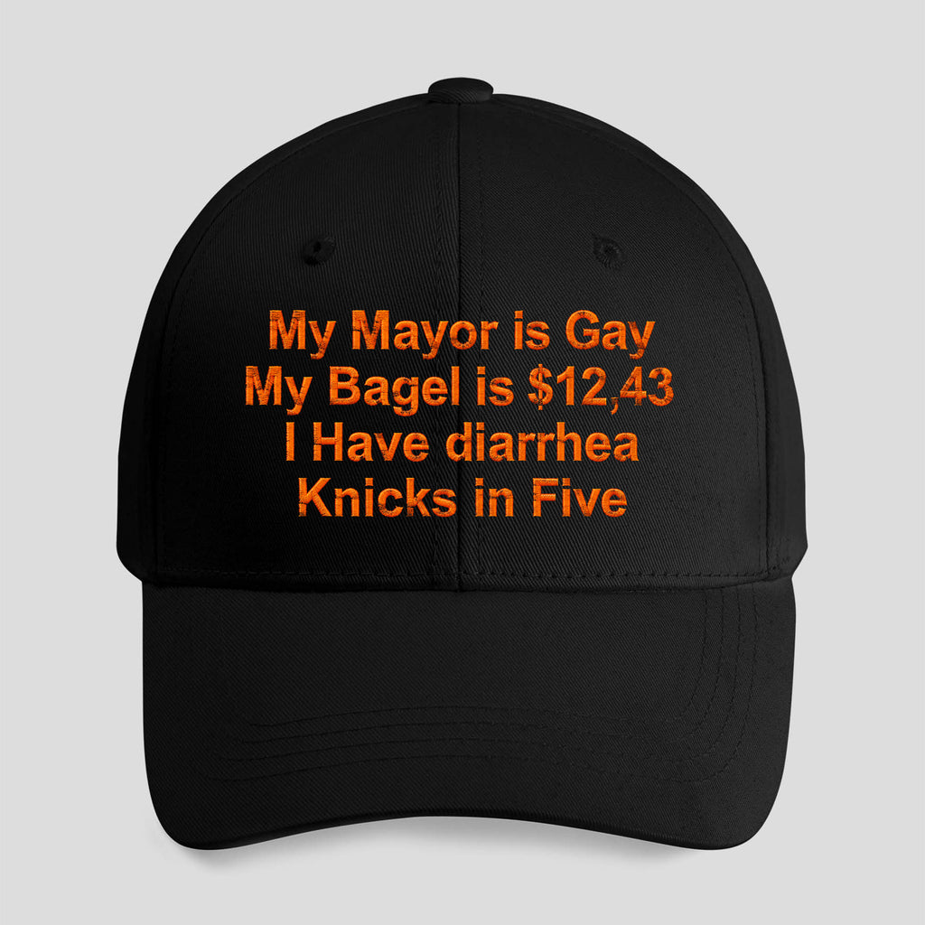My Mayor Is Gay My Bagel Is I Have Diarrhea Knicks in Five Hat