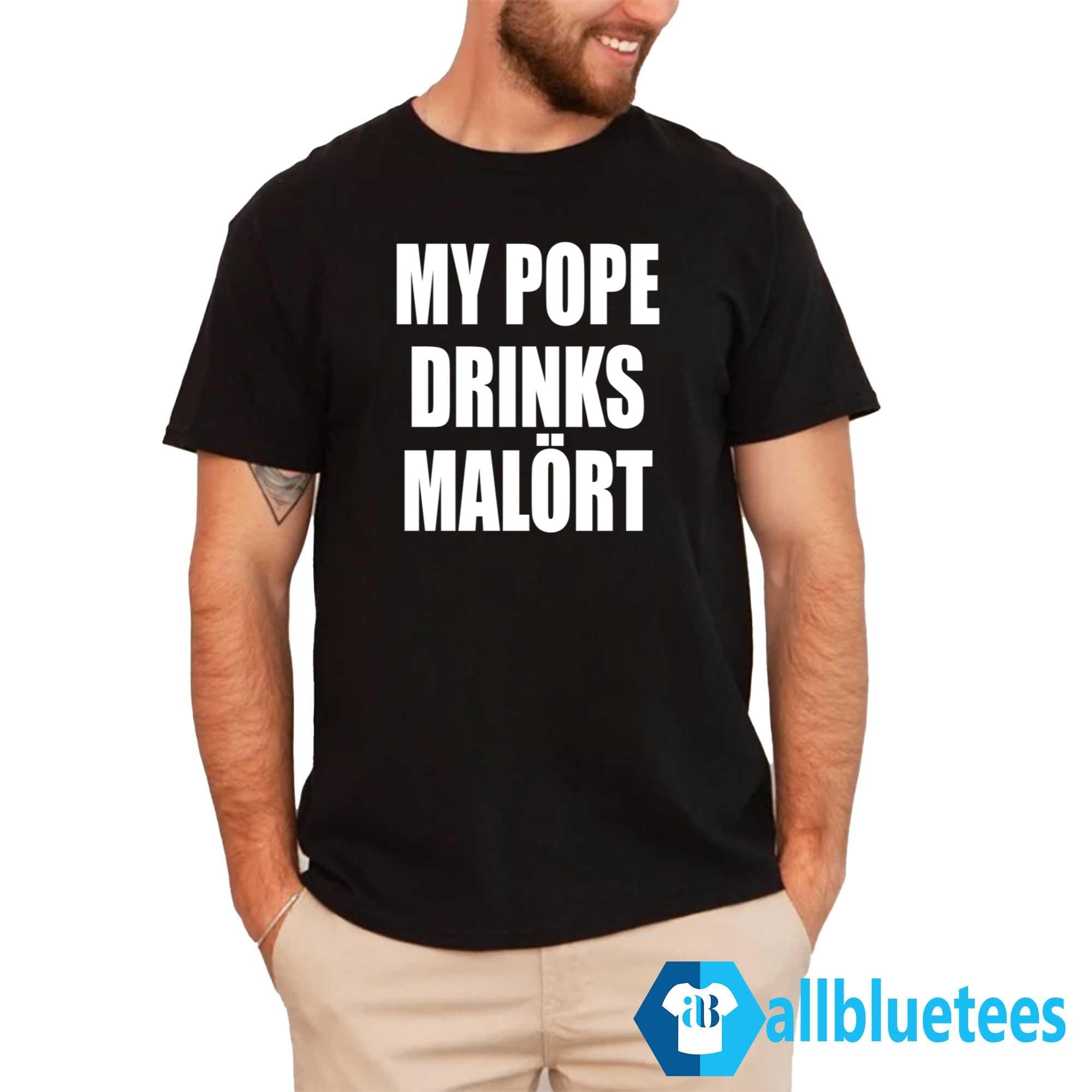 My Pope Drinks Malort Shirt