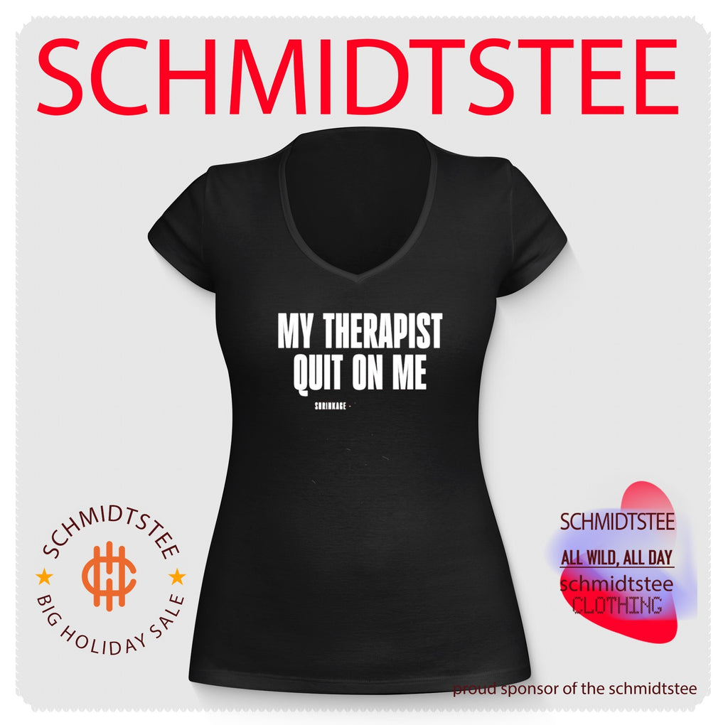 My Therapist Quit On Me shirt