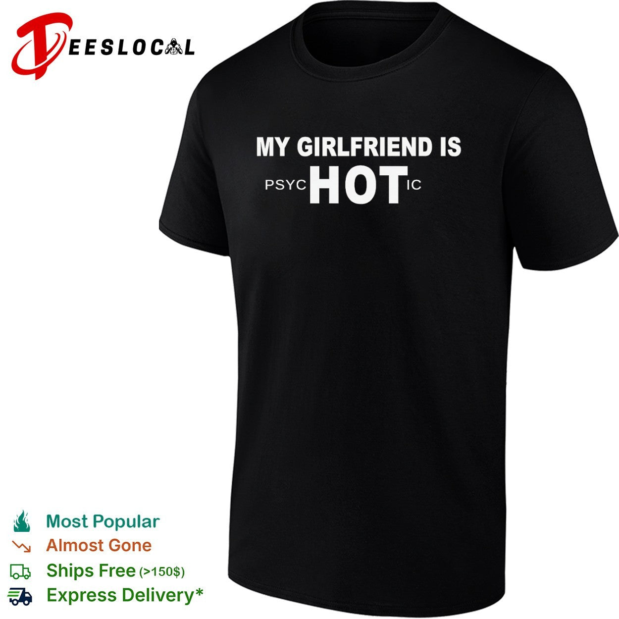 My girlfriend is psychotic hot shirt