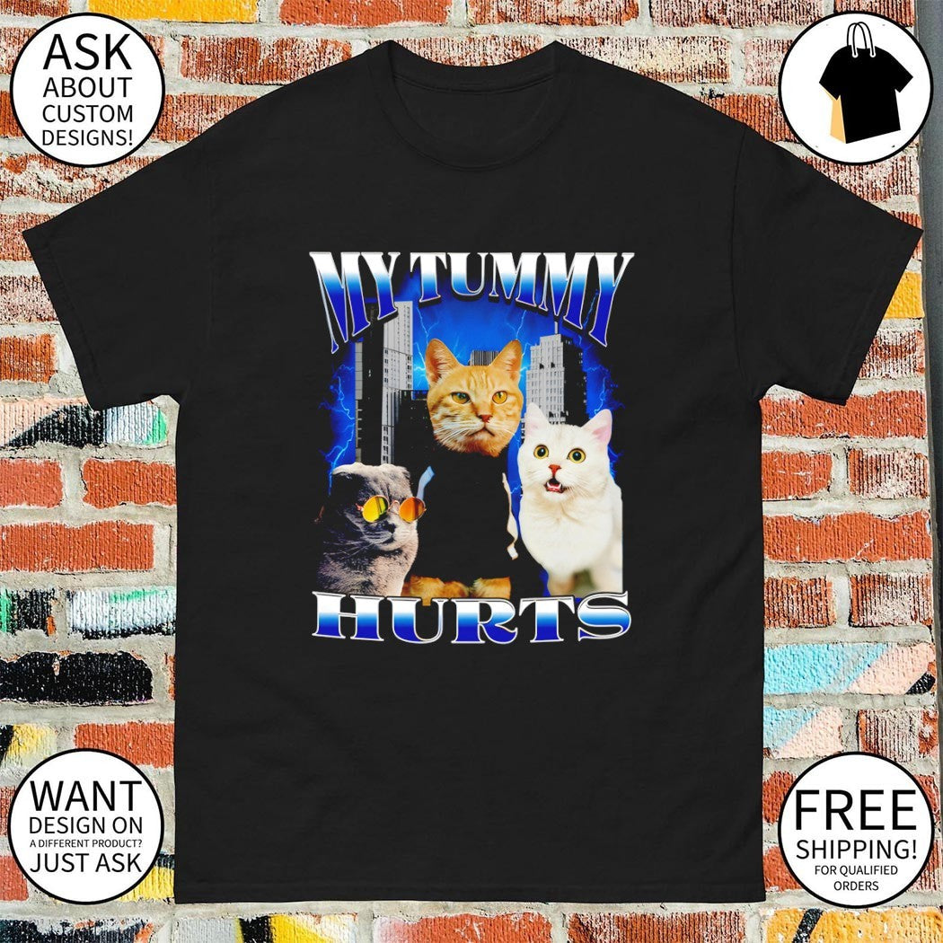 My tummy hurts funny cat meme graphic shirt