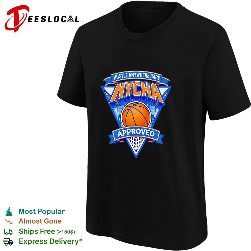 NYCHA hustle anywhere baby approved basketball shirt