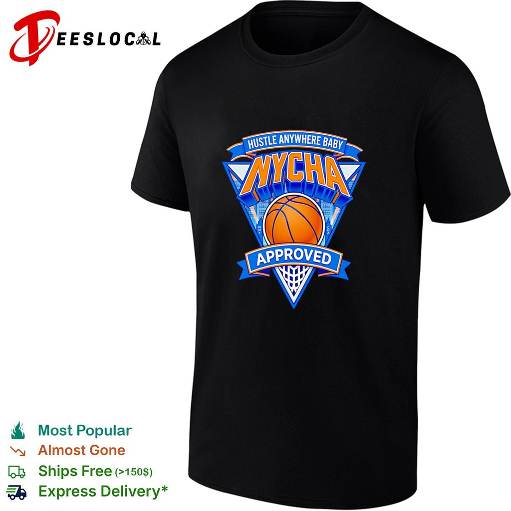 NYCHA hustle anywhere baby approved basketball shirt