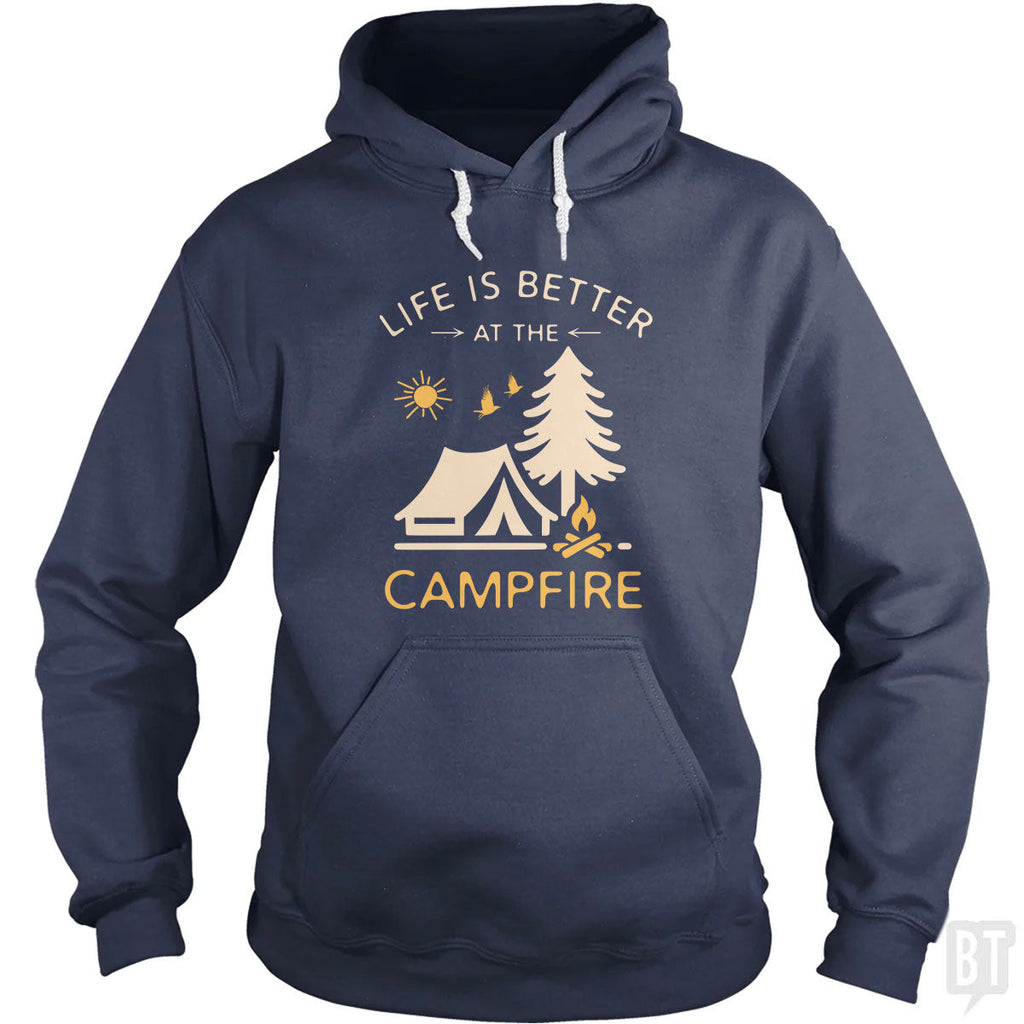 Life Is Better At The Campfire Hoodie