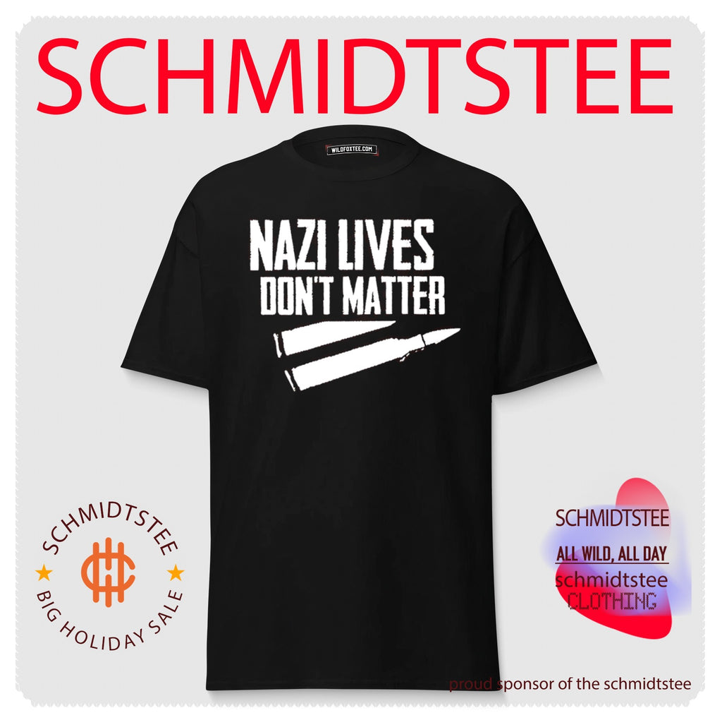 Nazi Lives Don’t Matter anti-nazi political slogan shirt