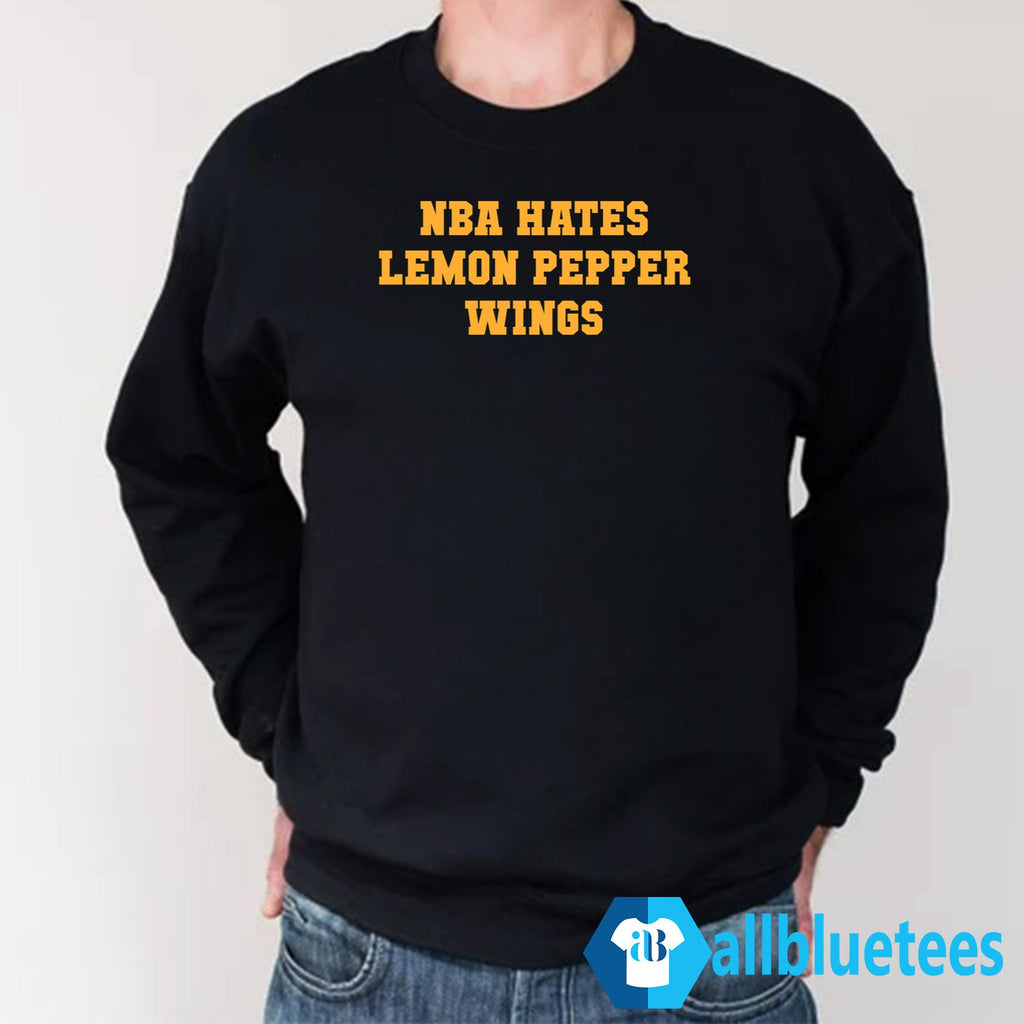 NBA Hates Lemon Pepper Wings Shirt