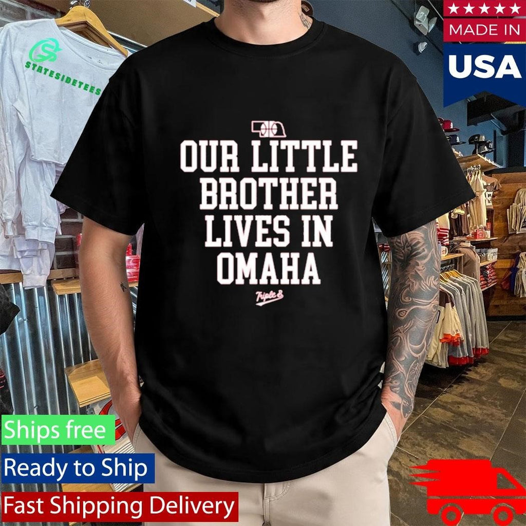 Nebraska Rivalry Our Little Brother Lives In Omaha Shirt