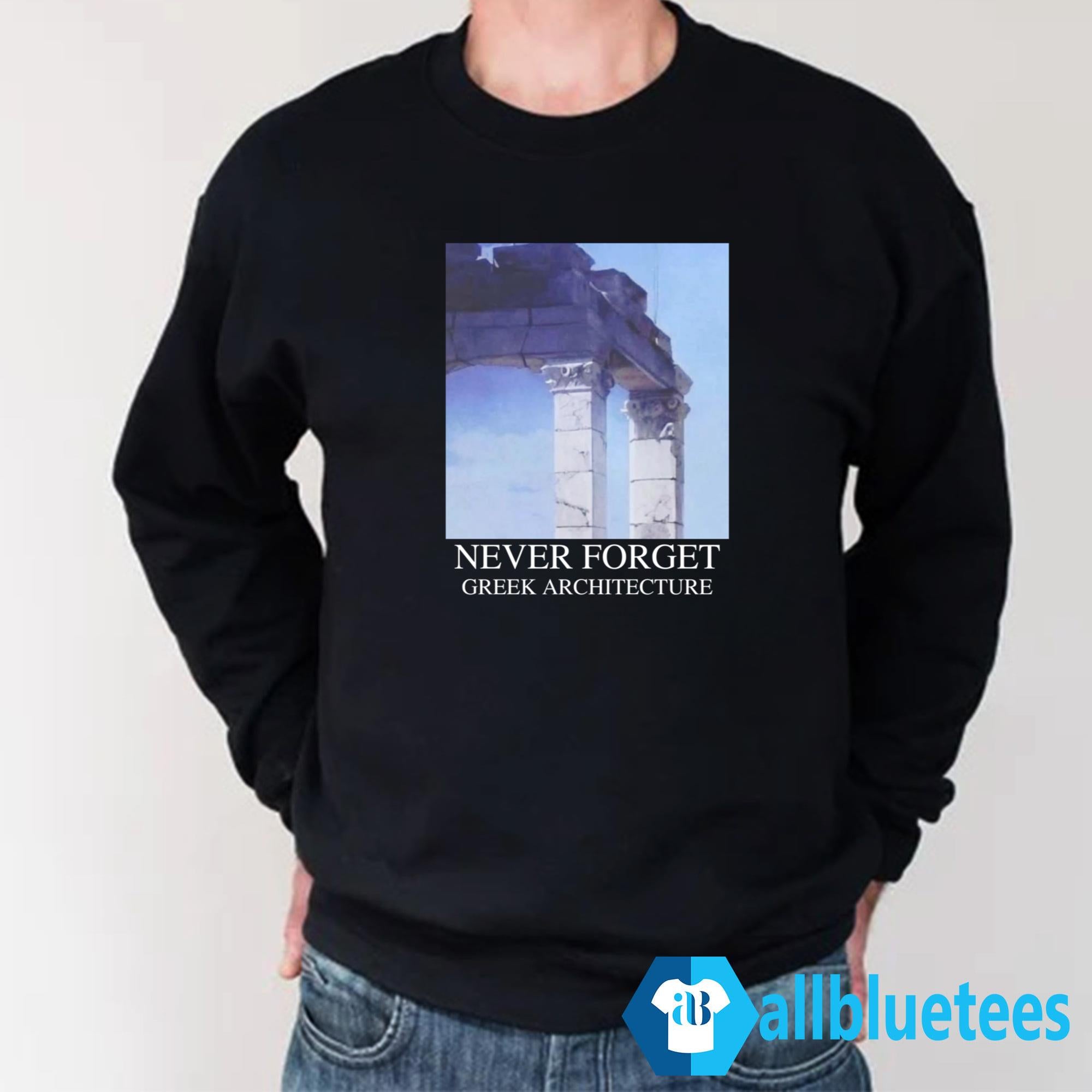 Never Forget Greek Architecture Shirt