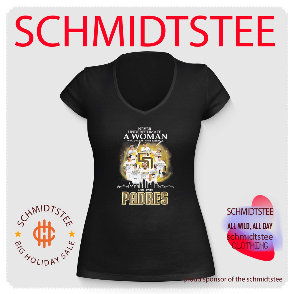 Never underestimate a woman who understands baseball and loves San Diego Padres shirt
