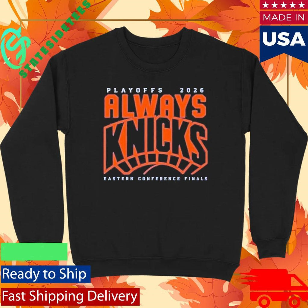 New York Knicks Always Knicks Playoffs 2026 Eastern Conference Finals Shirt
