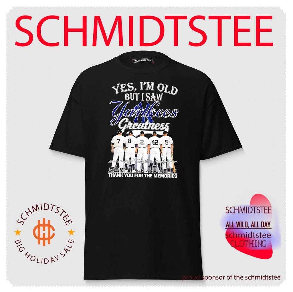 New York Yankees Yes I’m old but I saw Yankees greatness thank you for the memories shirt
